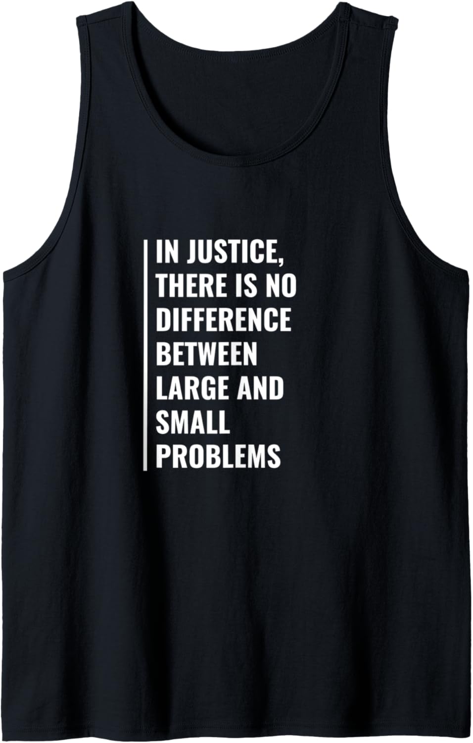 Big and Small Problems in Justice. Human Right Quote Tank Top