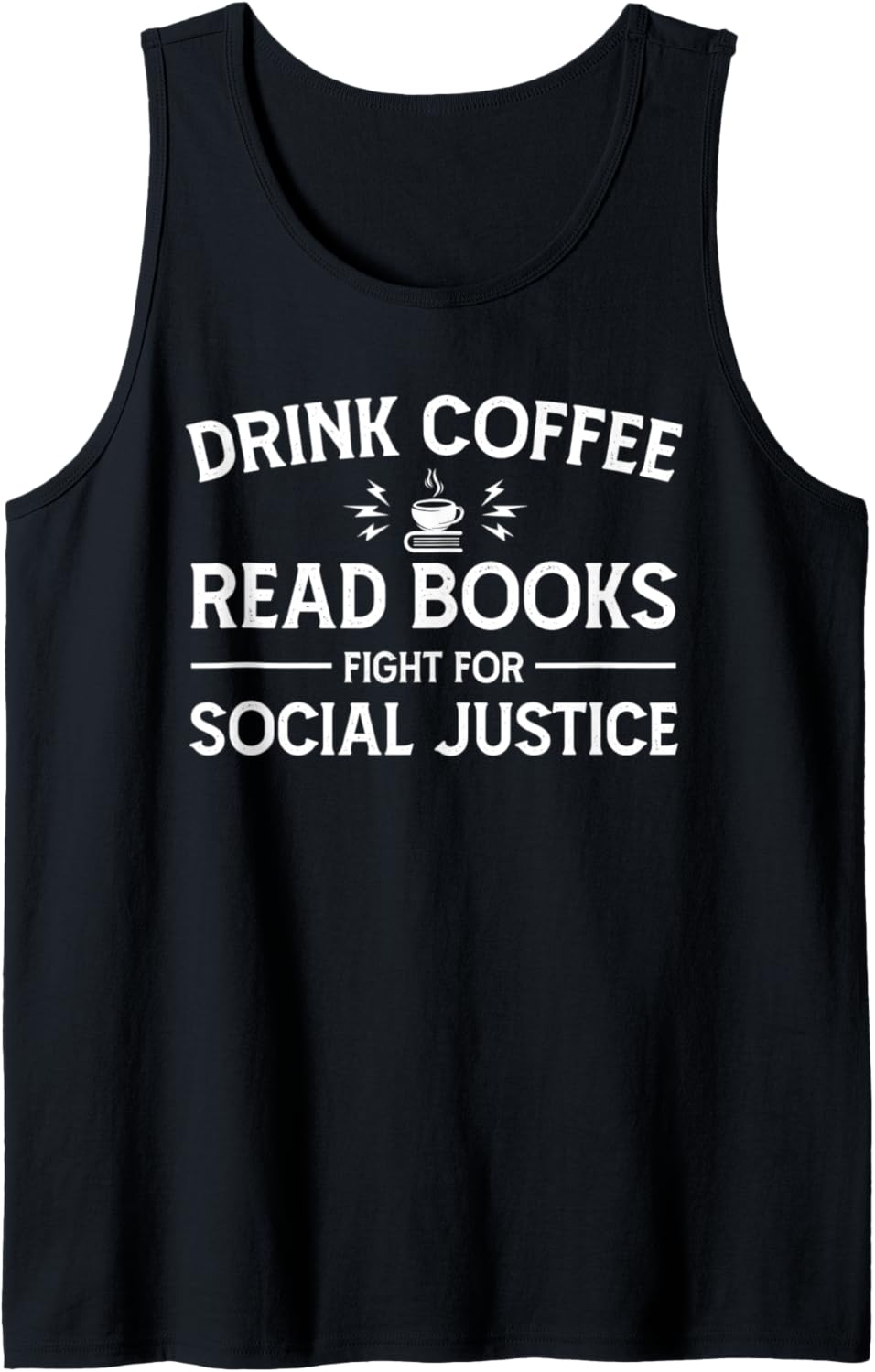 Drink Coffee Read Books Fight For Social Justice Tank Top