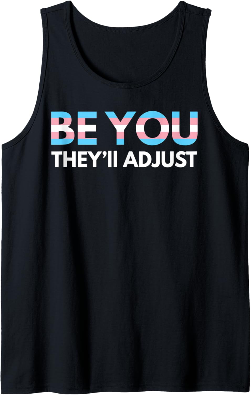Be You They'll Adjust Trans Rights Are Human Rights Tank Top