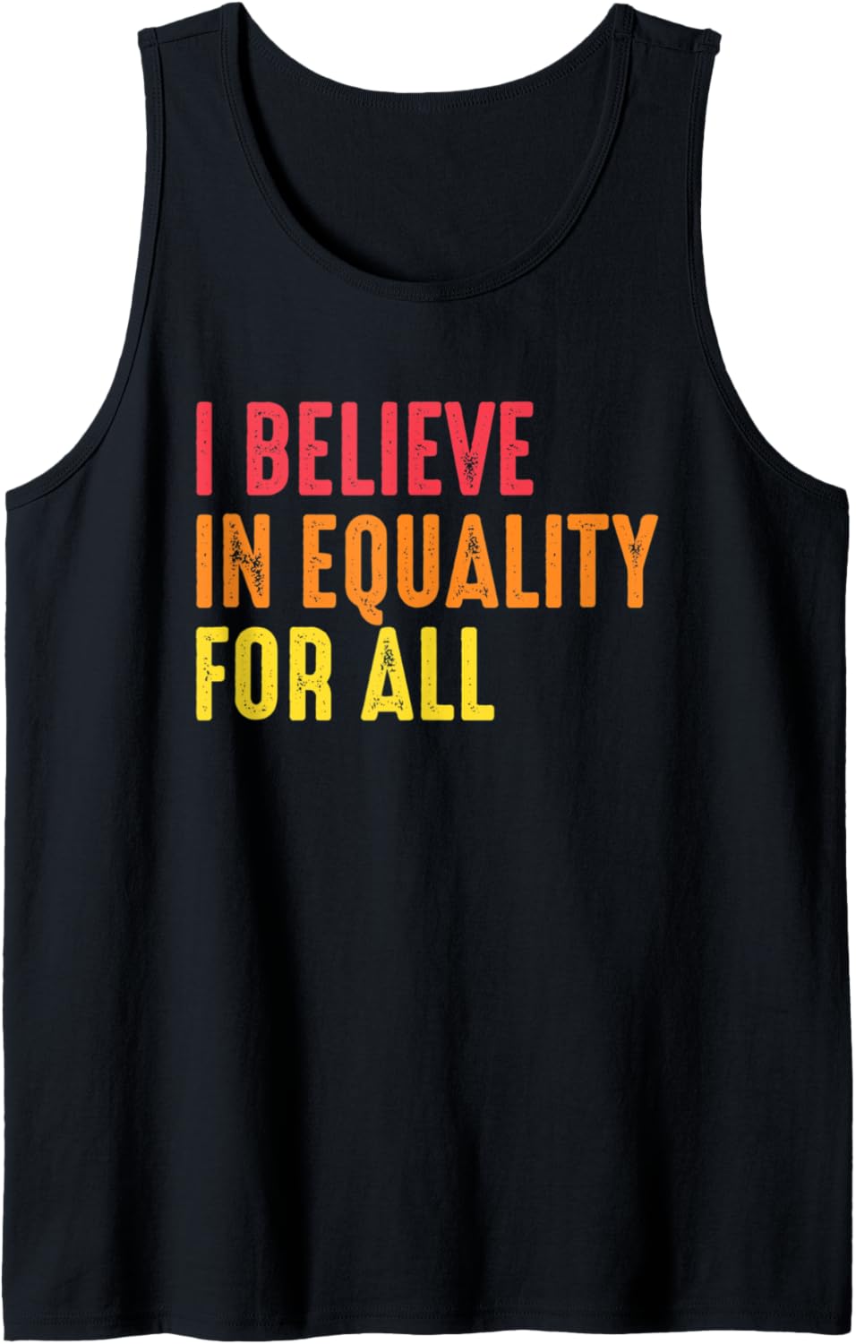 Believe in Equality for All Human Rights Social Justice Tank Top