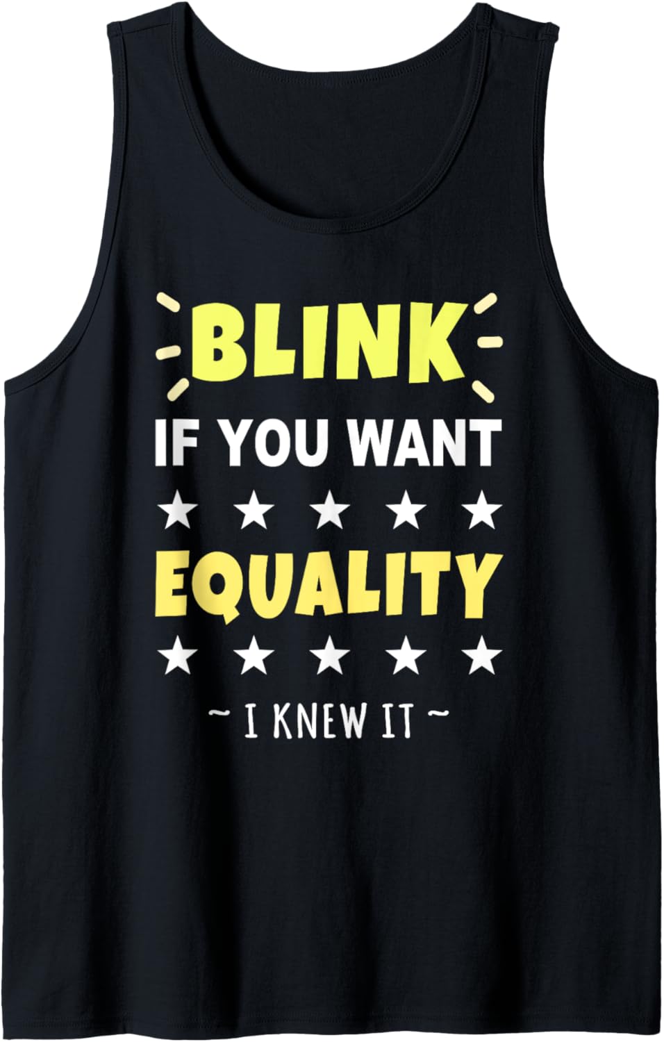 Blink If You Want Equality Pro Social Justice Tank Top