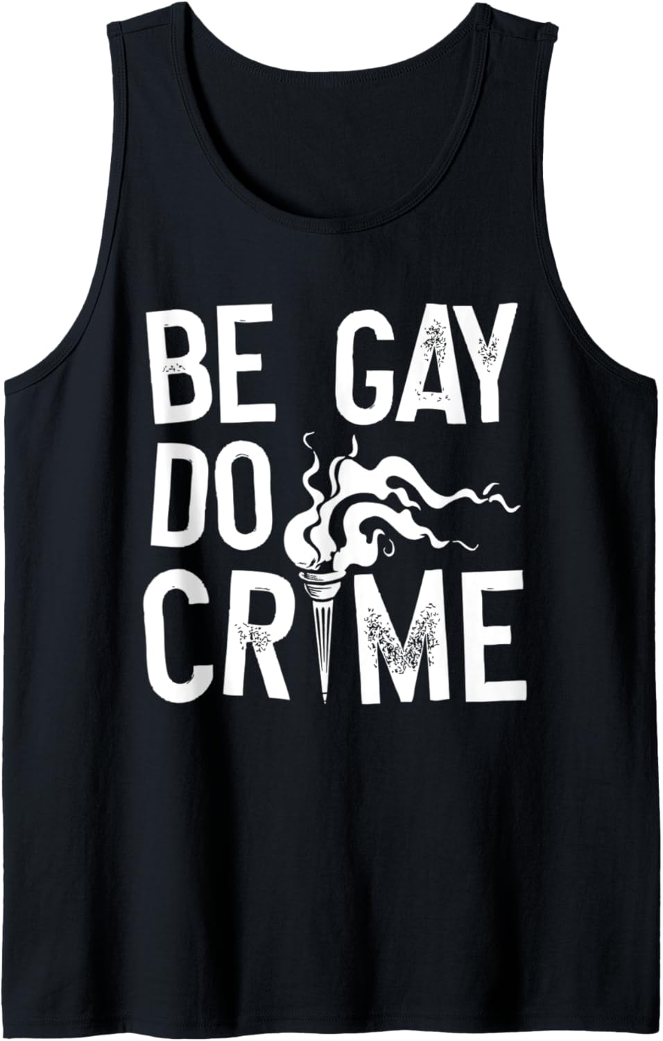 Be Gay Do Crime LGBT Equality Gay Trans Human Rights Tank Top