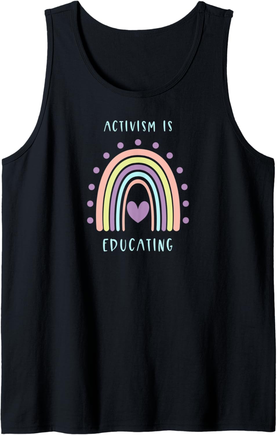 Activism is Educating Social Justice Equality Teacher Tank Top