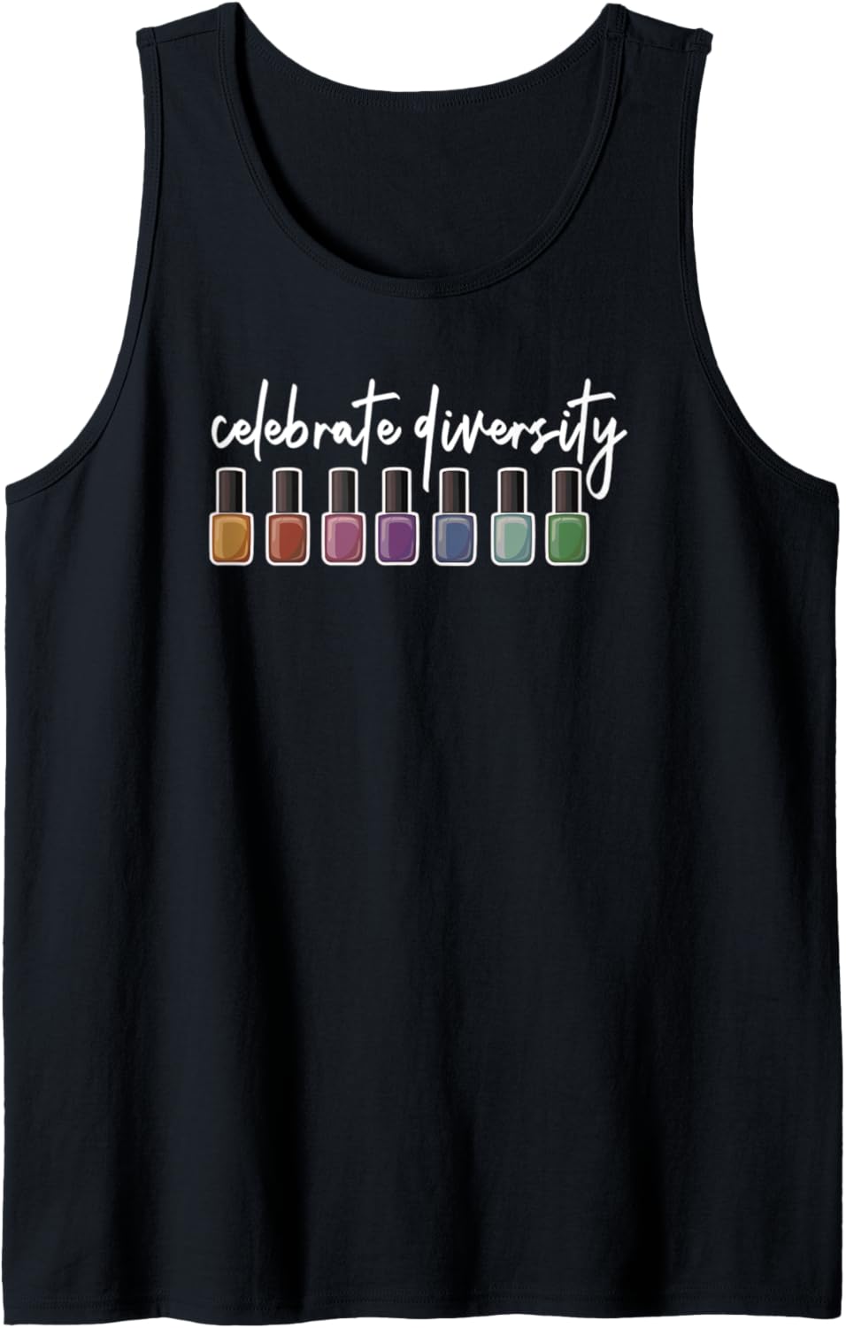 Celebrate Diversity Nail Polish Quote Social Justice Meme Tank Top