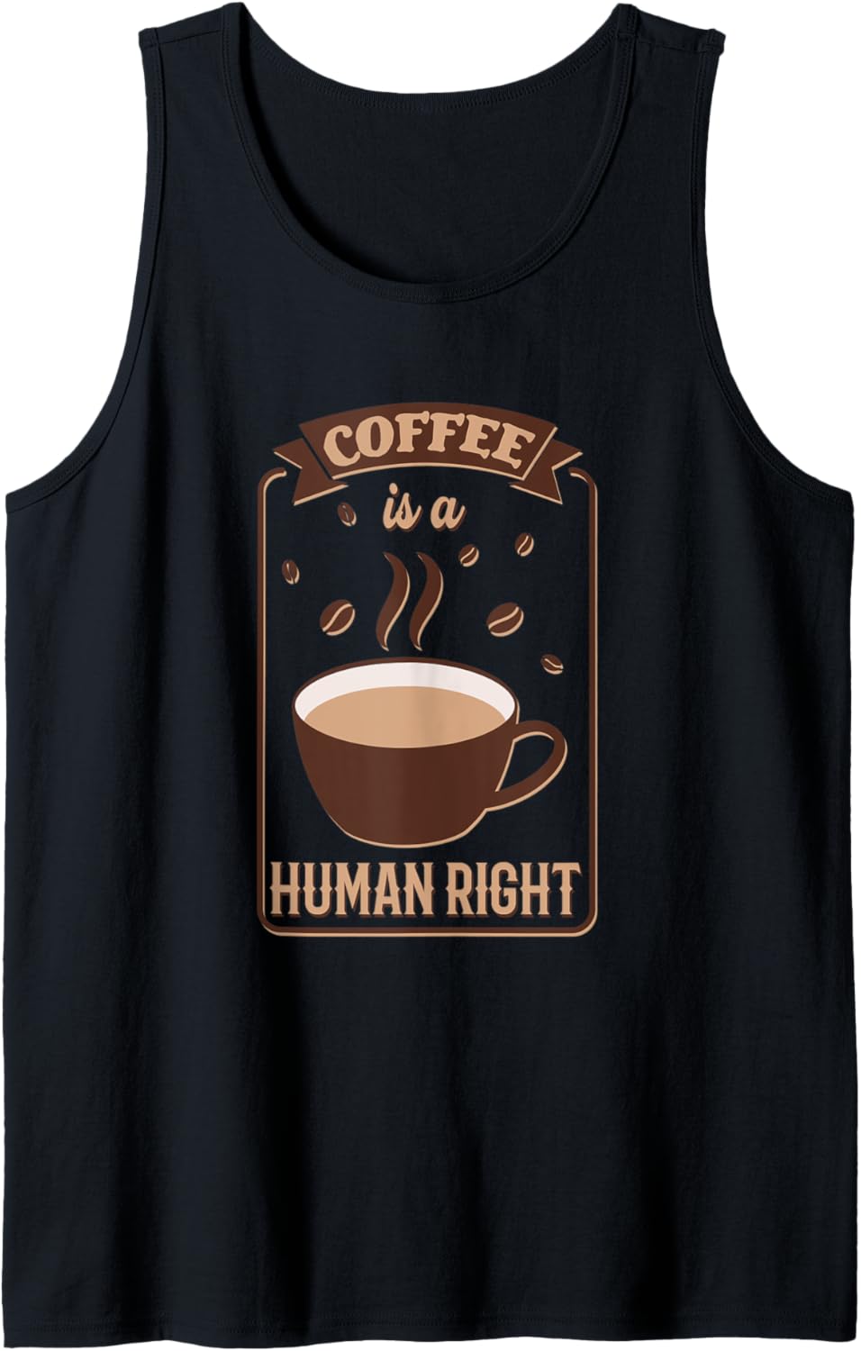 Coffee Is Human Right Funny Coffee Lovers Designs Tank Top
