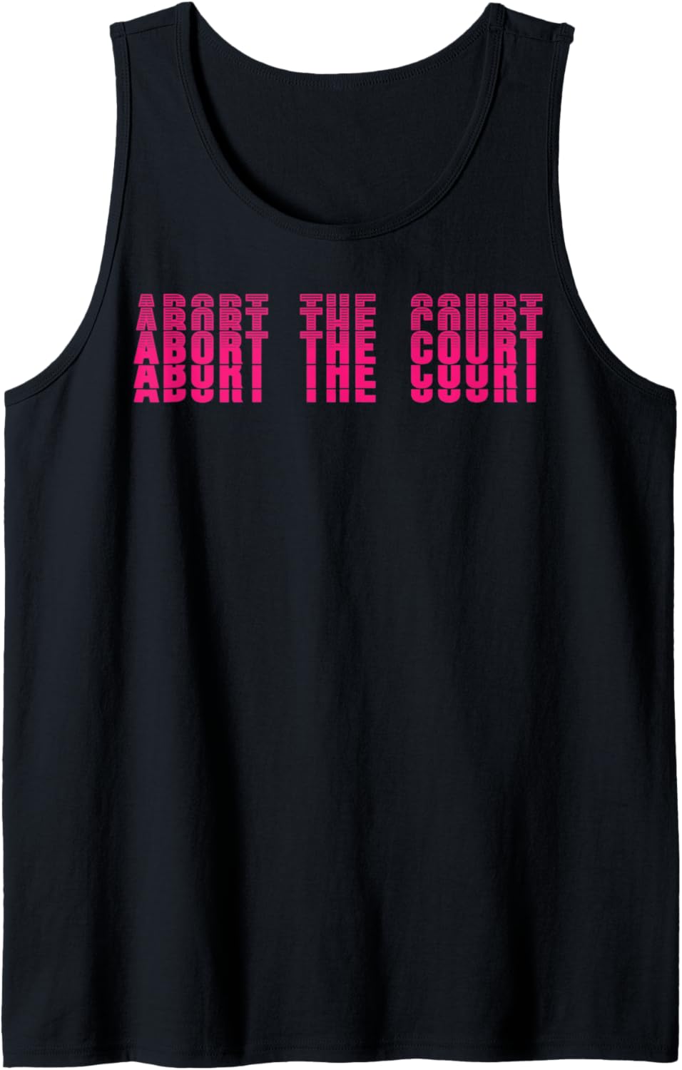 Abort The Court SCOTUS Social Justice Repeat Text Pro Choice Tank Top