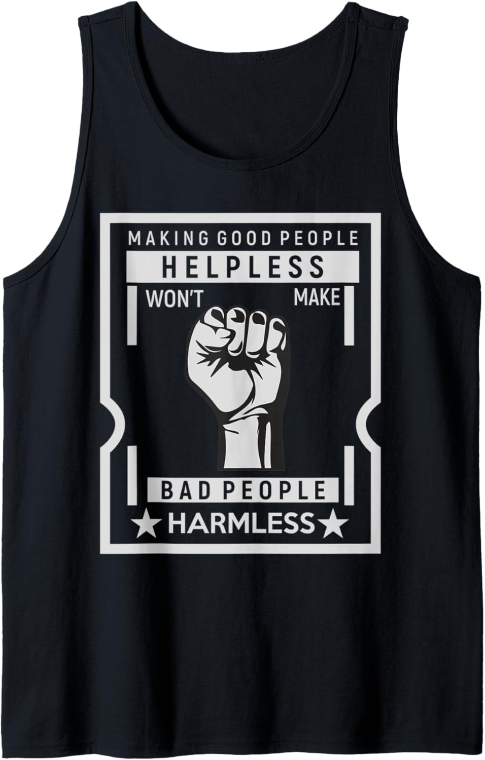 Civil Human Rights Making Good People Helpless Won't Make Tank Top