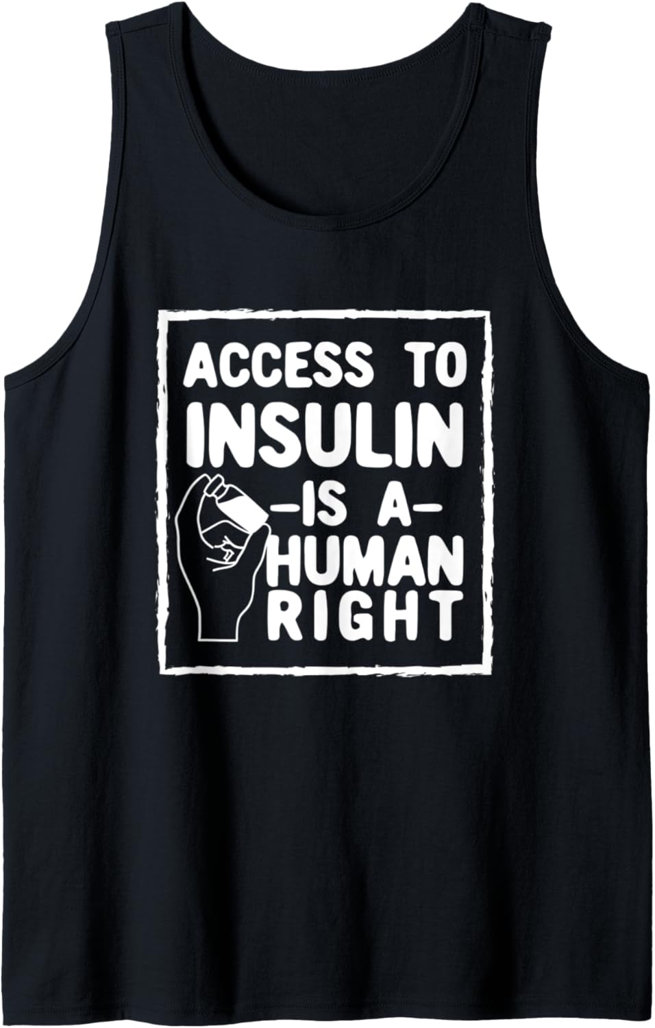 Access To Insulin Is a Human Right Diabetes Awareness Tank Top