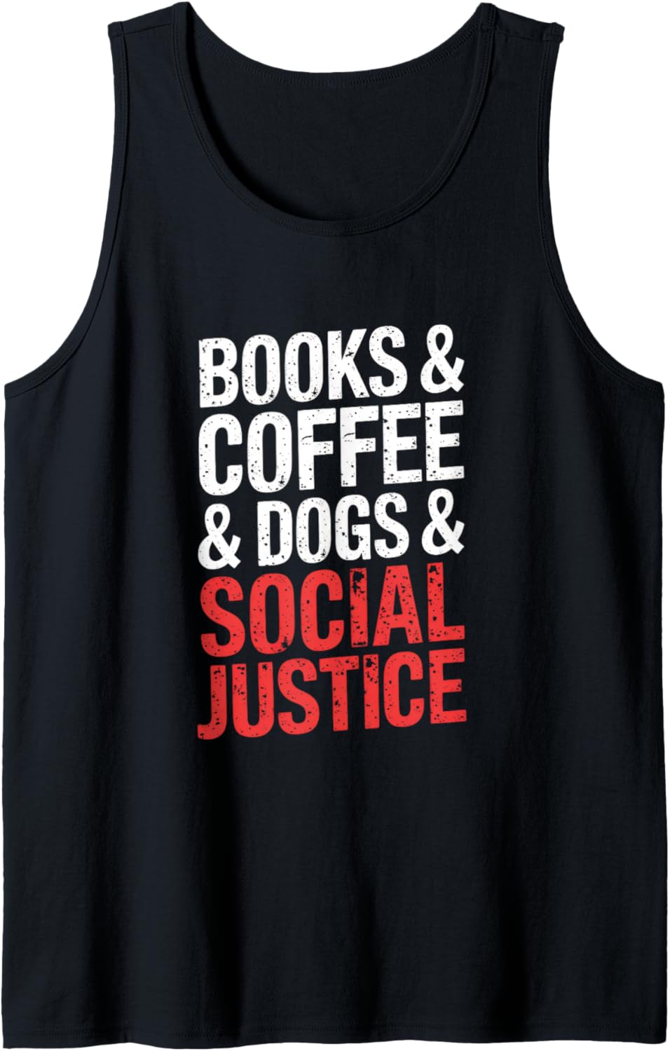 Books & Coffee & Dogs & Social Justice   Books Tank Top