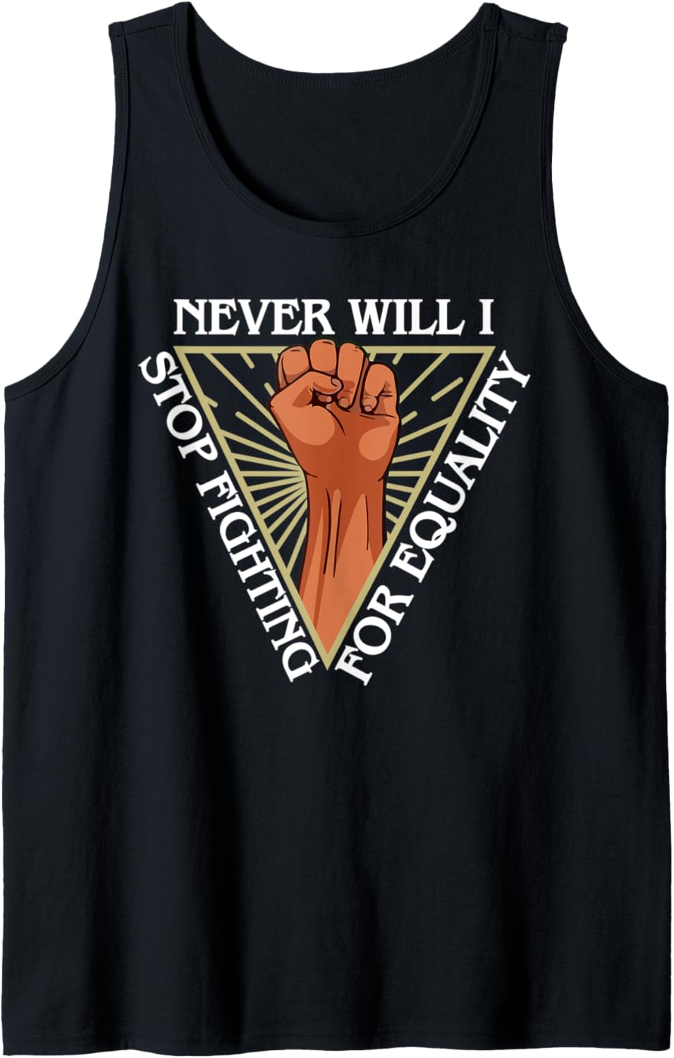 Civil Human Rights Never Will I Stop Fighting For Equality Tank Top