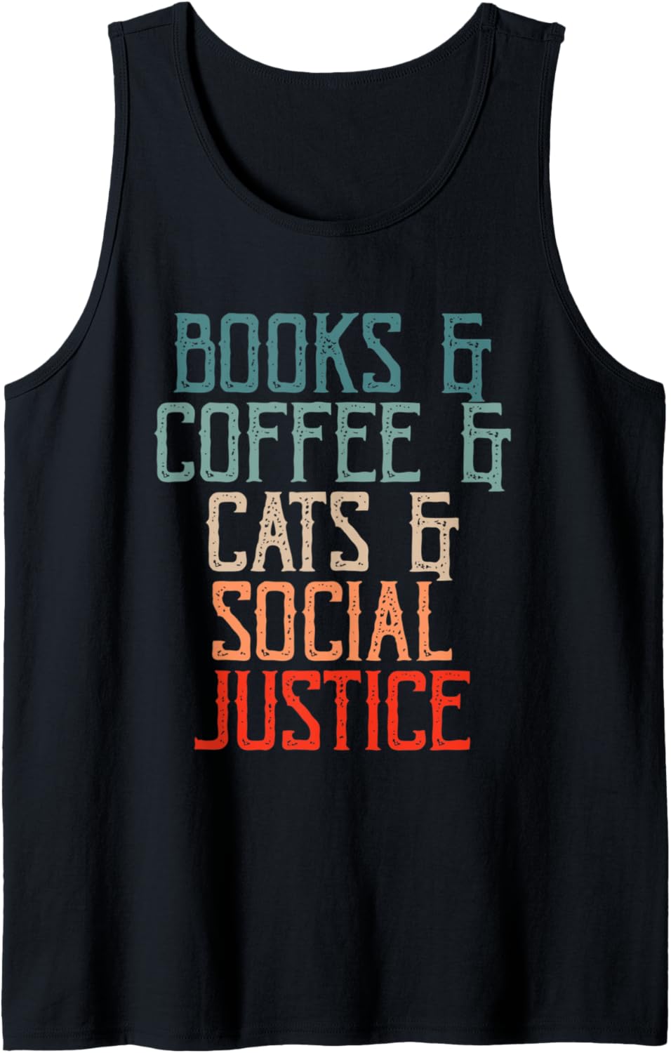Books And Coffee And Cats And Social Justice Tank Top