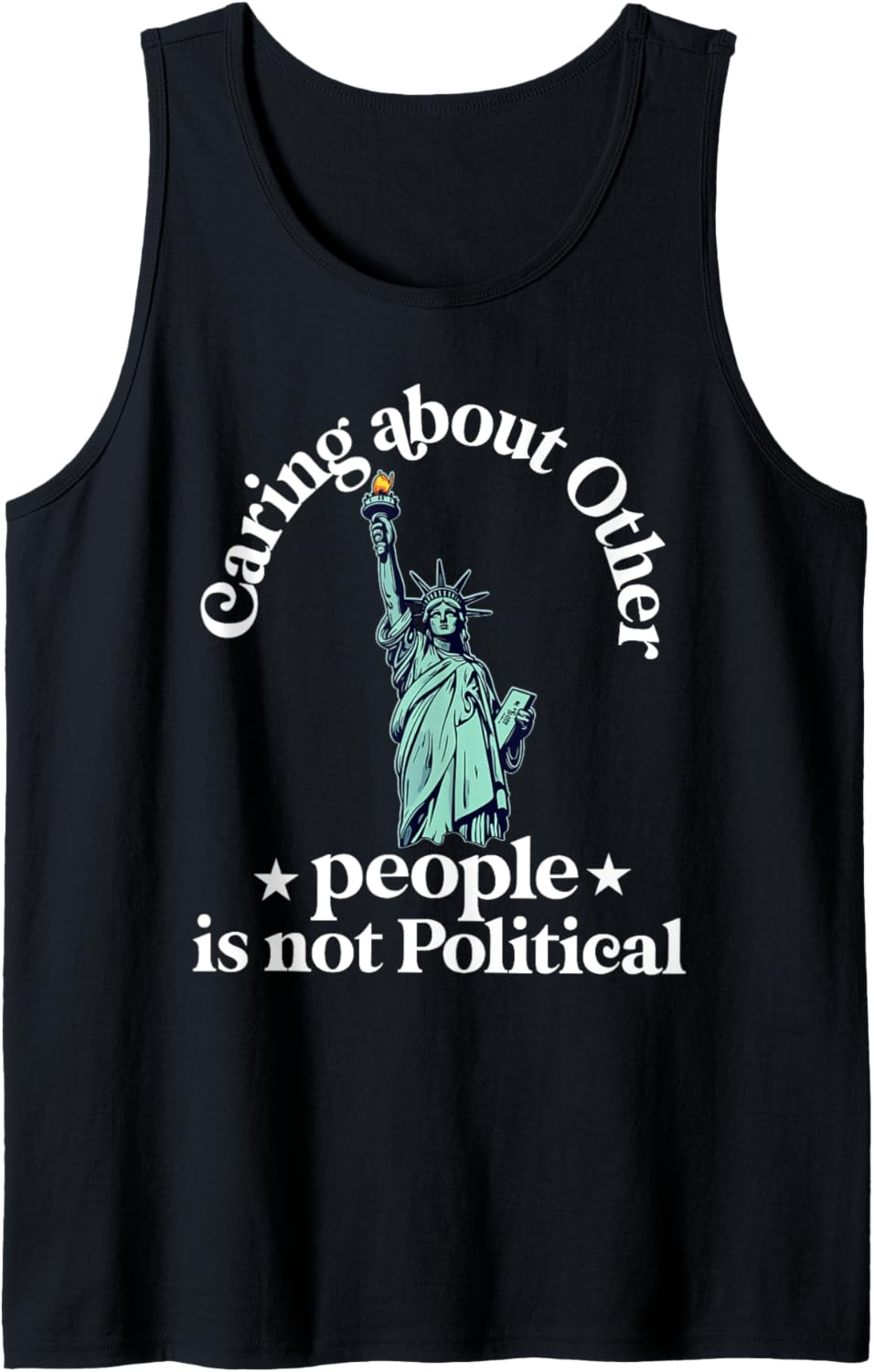 caring about other people is not political Liberty Justice Tank Top