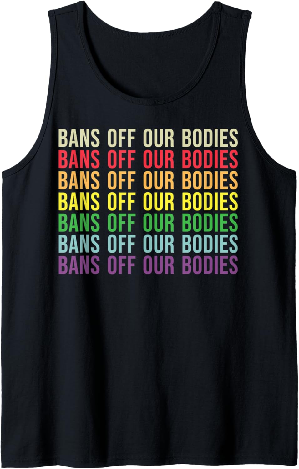 Bans Off Our Bodies Color Text Social Justice Pro Choice Tank Top