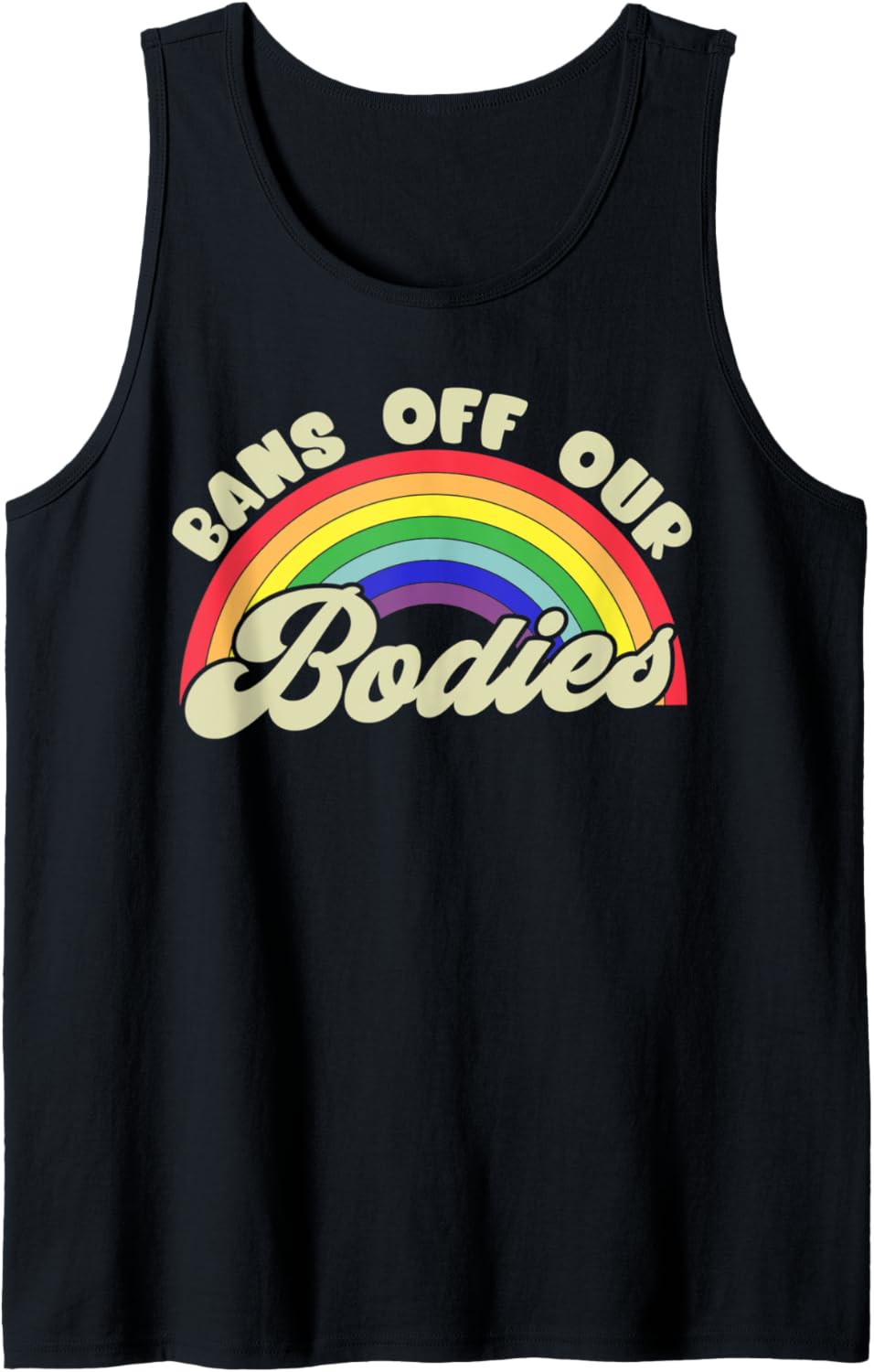 Bans Off Our Bodies Rainbow Social Justice Womens Pro Choice Tank Top