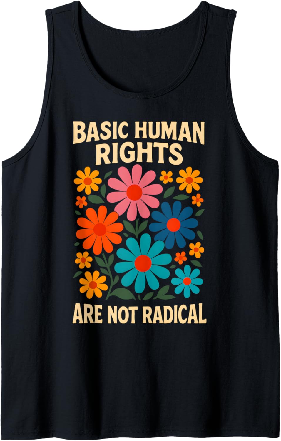 Basic Human Rights Are Not Radical Women Equality Feminist Tank Top
