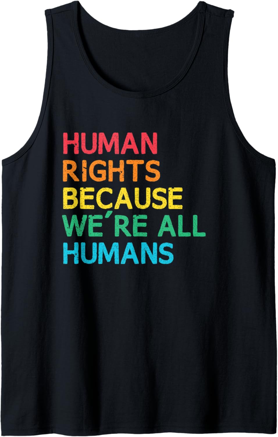 Because We're All Humans Human Rights Social Justice Freedom Tank Top