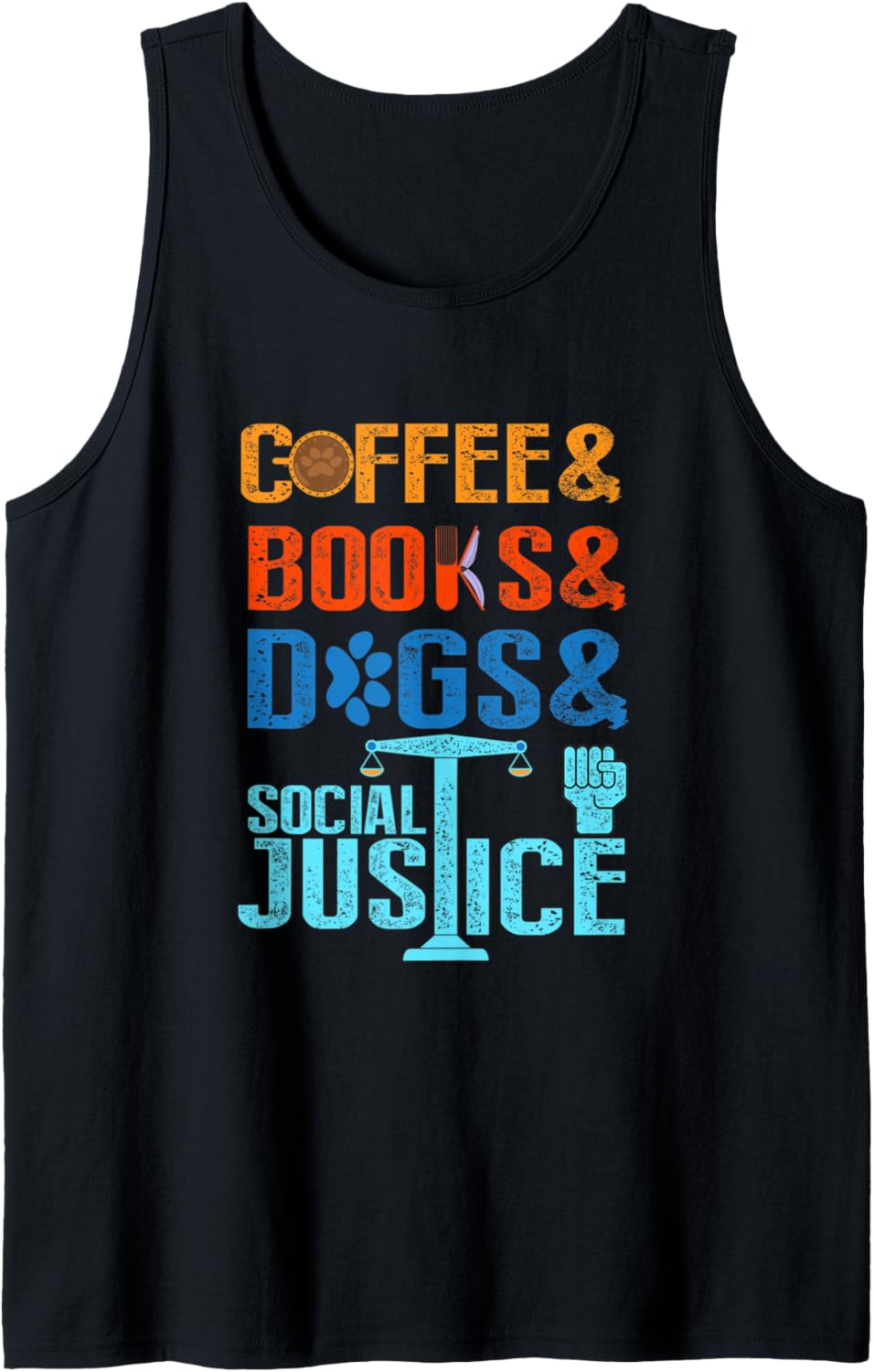 Coffee and Books and Dogs and Social Justice Tank Top