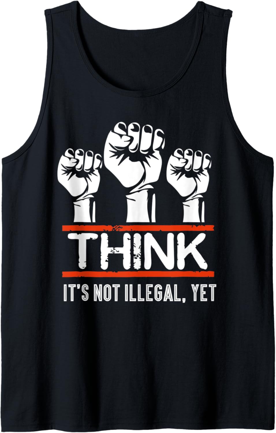 Civil Human Rights Justice Think, Its Not Illegal Yet Tank Top