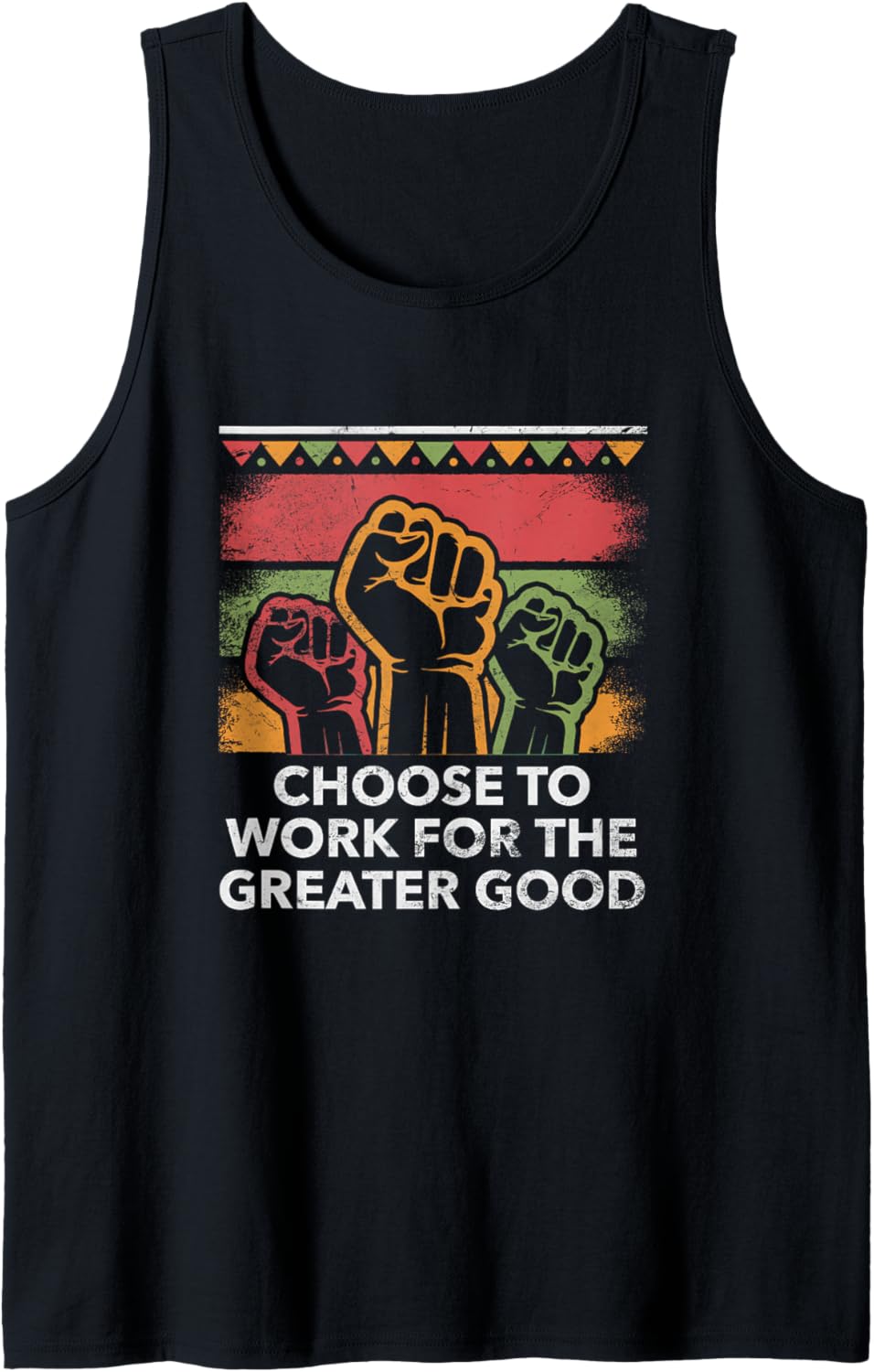 Choose to Work for the Greater Good Humanity Social Justice Tank Top