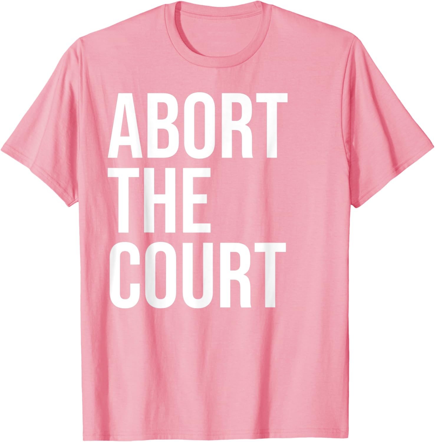 Abort The Court SCOTUS Social Justice Women's Pro Choice