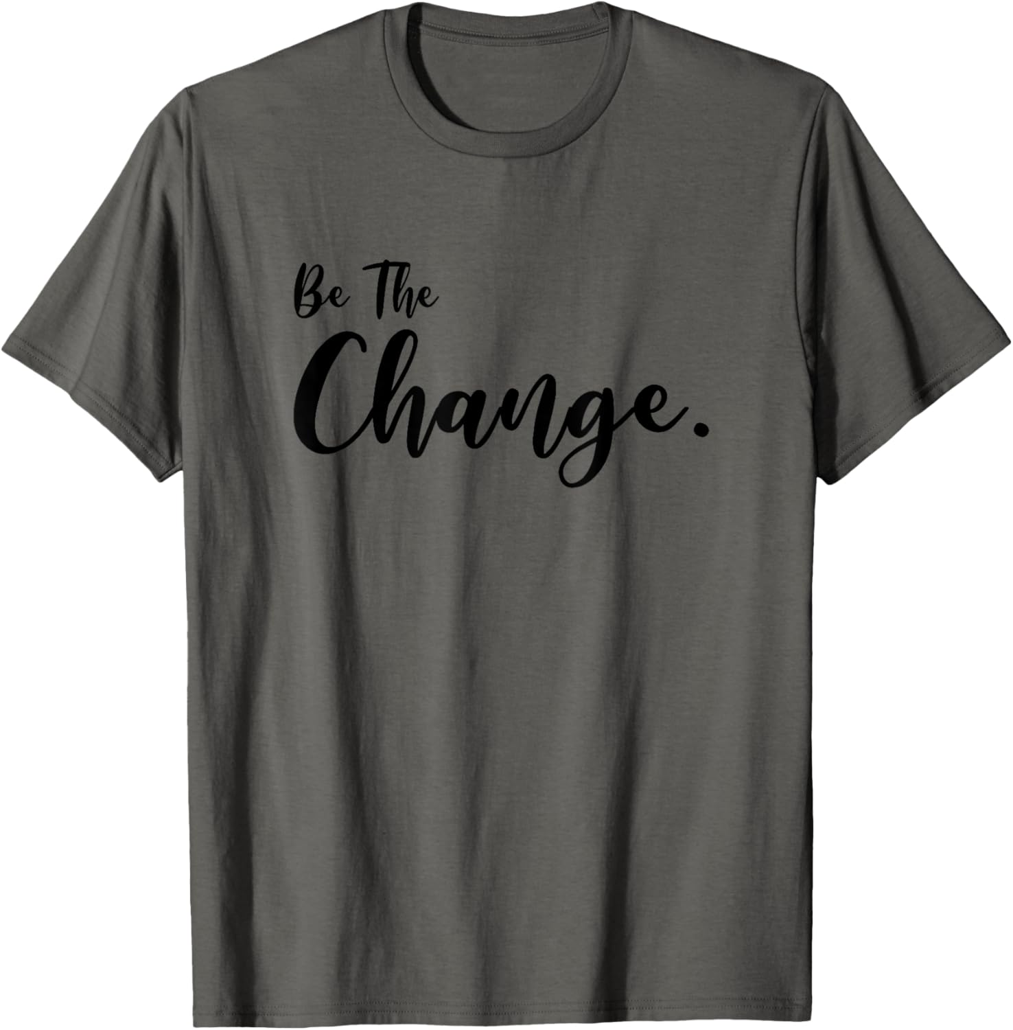 Be The Change be positive Social Justice