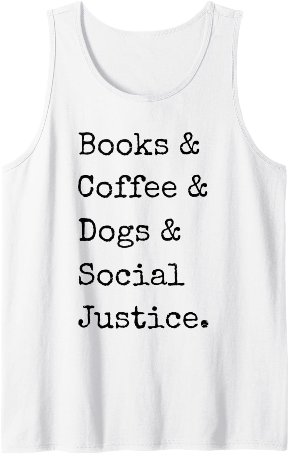 Books and Coffee and Dogs and Social Justice Tank Top