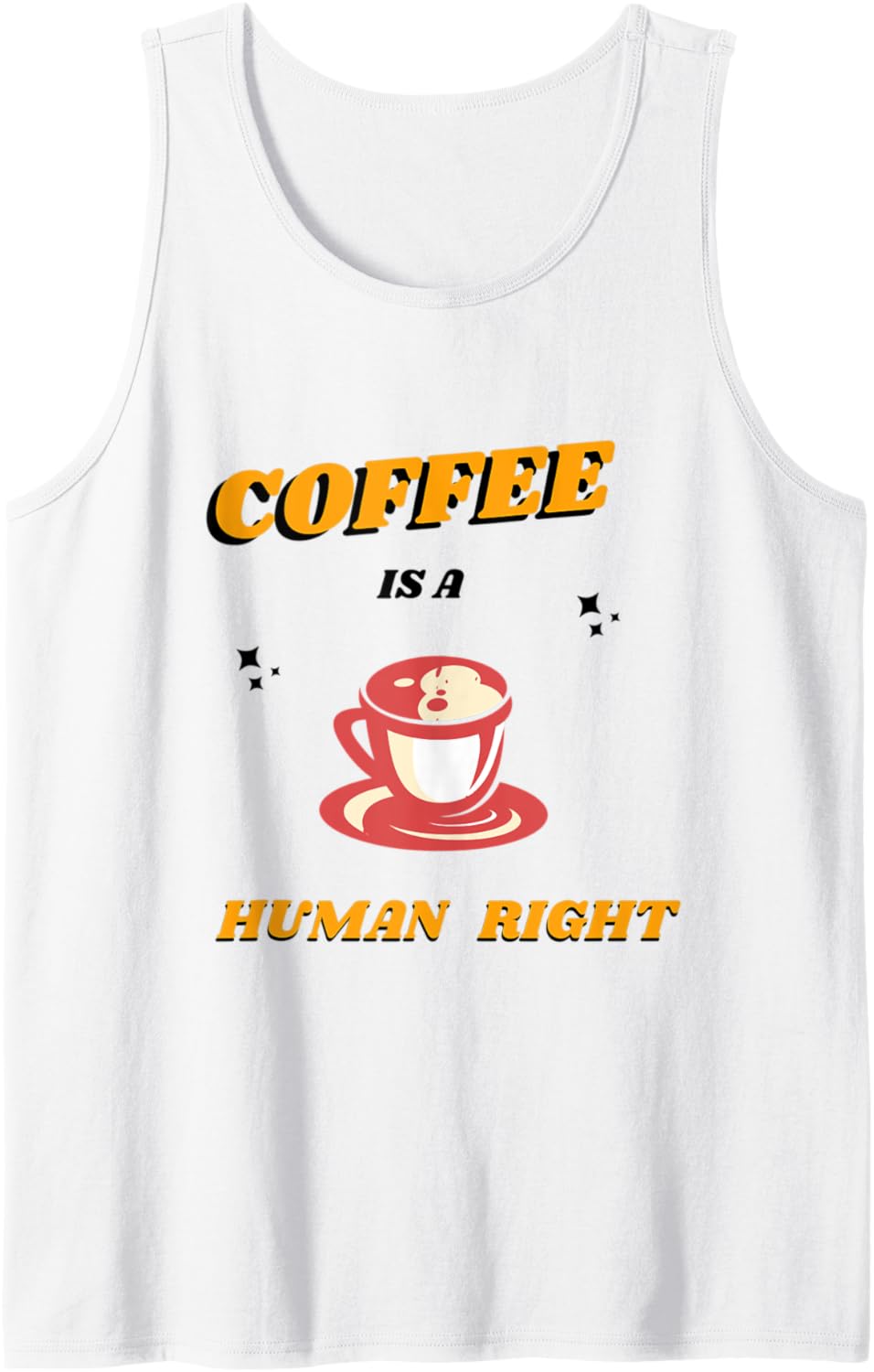 Coffee is a human right t shirt funny coffee t shirt Tank Top