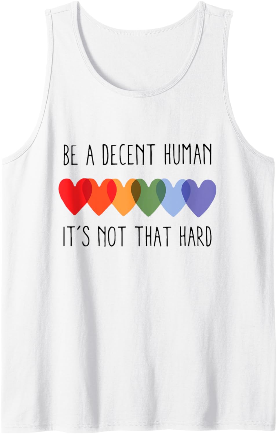 Be A Decent Human It's Not That Hard Human Rights LGBT Heart Tank Top