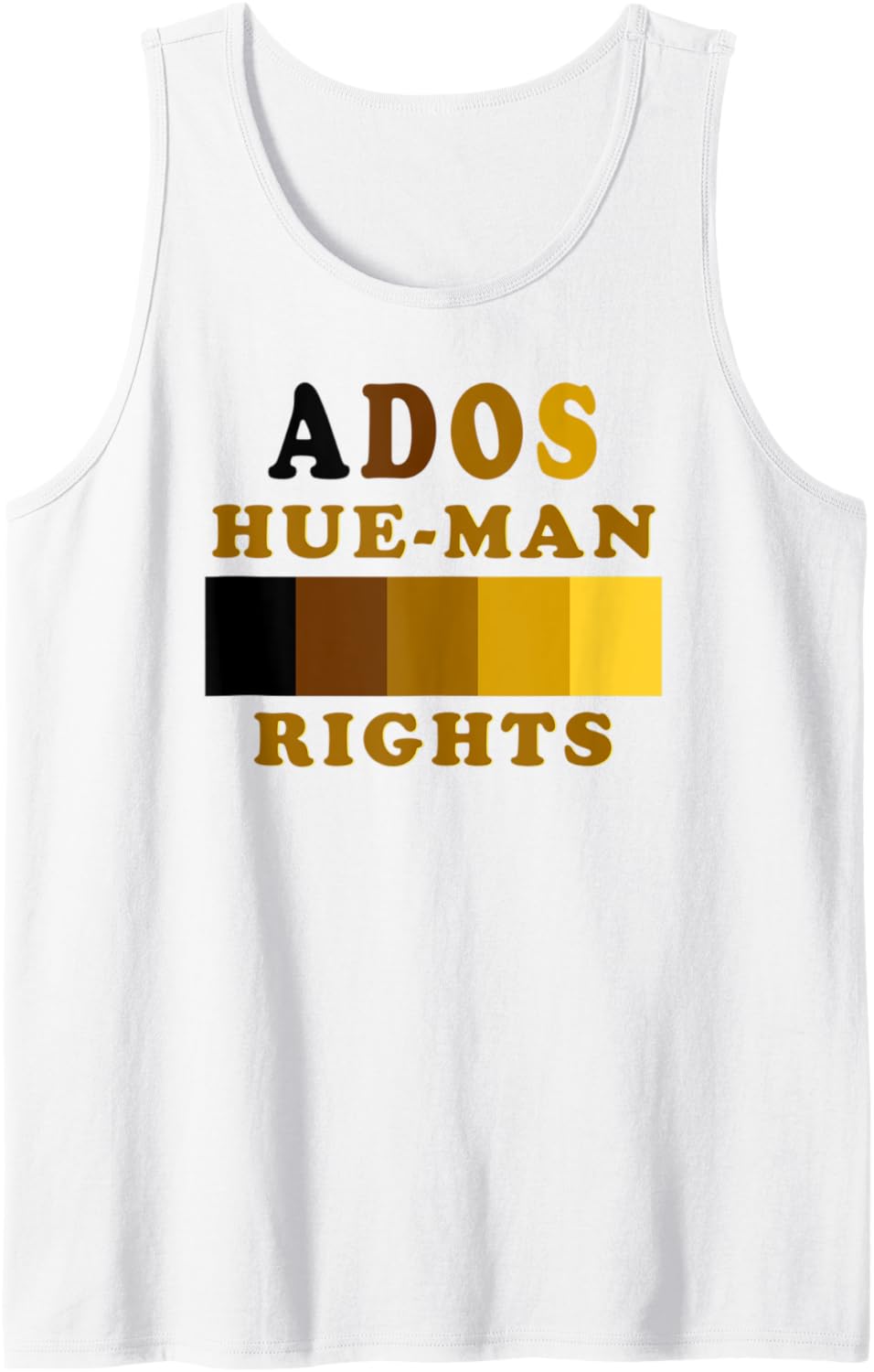 ADOS Hue Man Rights   Human rights Political Voter Tank Top