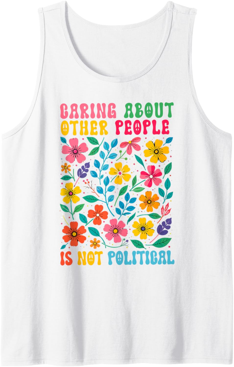 caring about other people is not political Floral Justice Tank Top