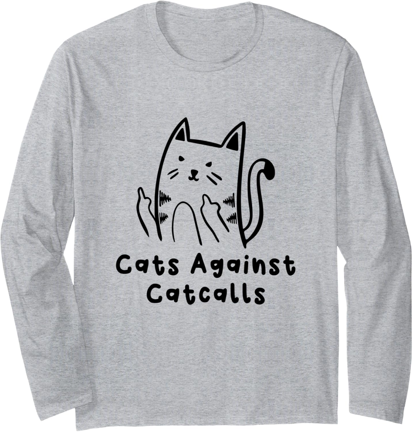 Cats Against Catcalls Middle Finger Feminist Social Justice Long Sleeve