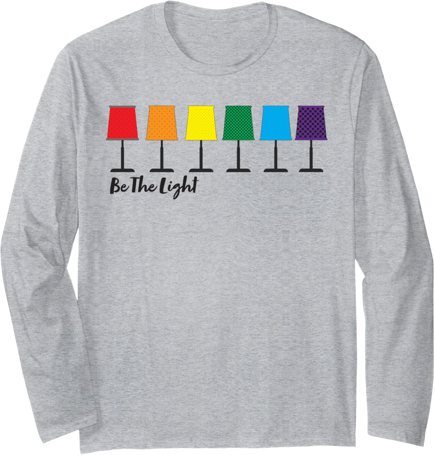 Be The Light, Rainbow, LGBTQ, Human Rights Long Sleeve