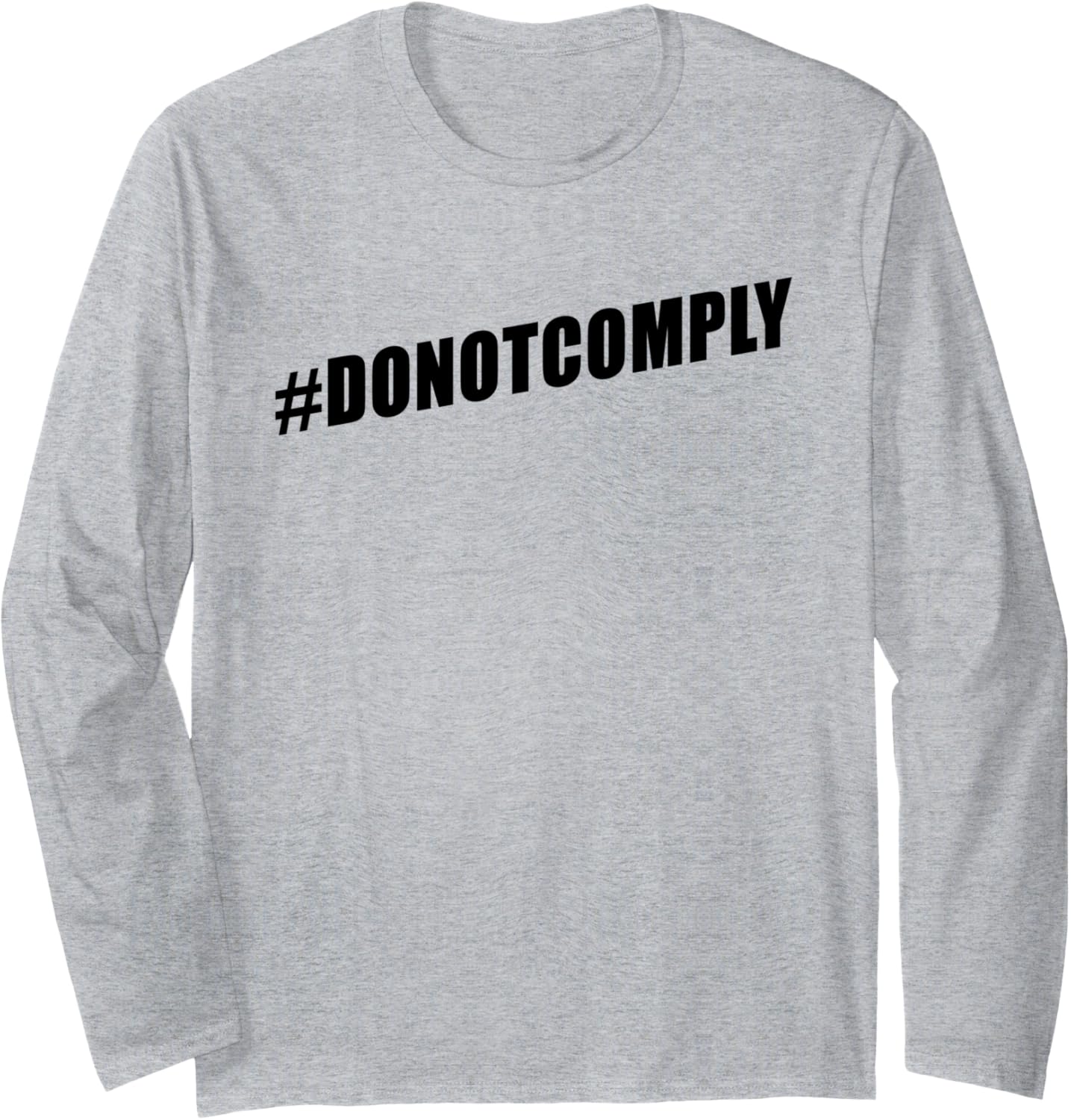 #DoNotComply \u2013 Stand Up For Human Rights Patriot Long Sleeve