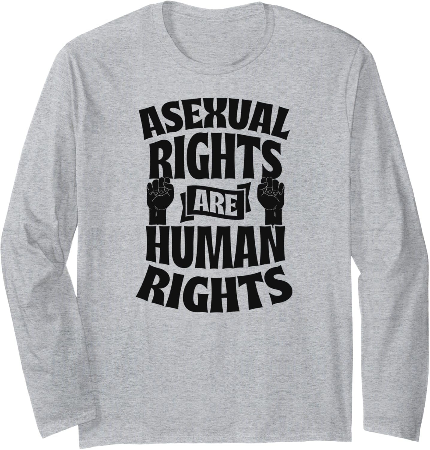Asexual Rights Are Human Rights Protest March Ace Pride Long Sleeve
