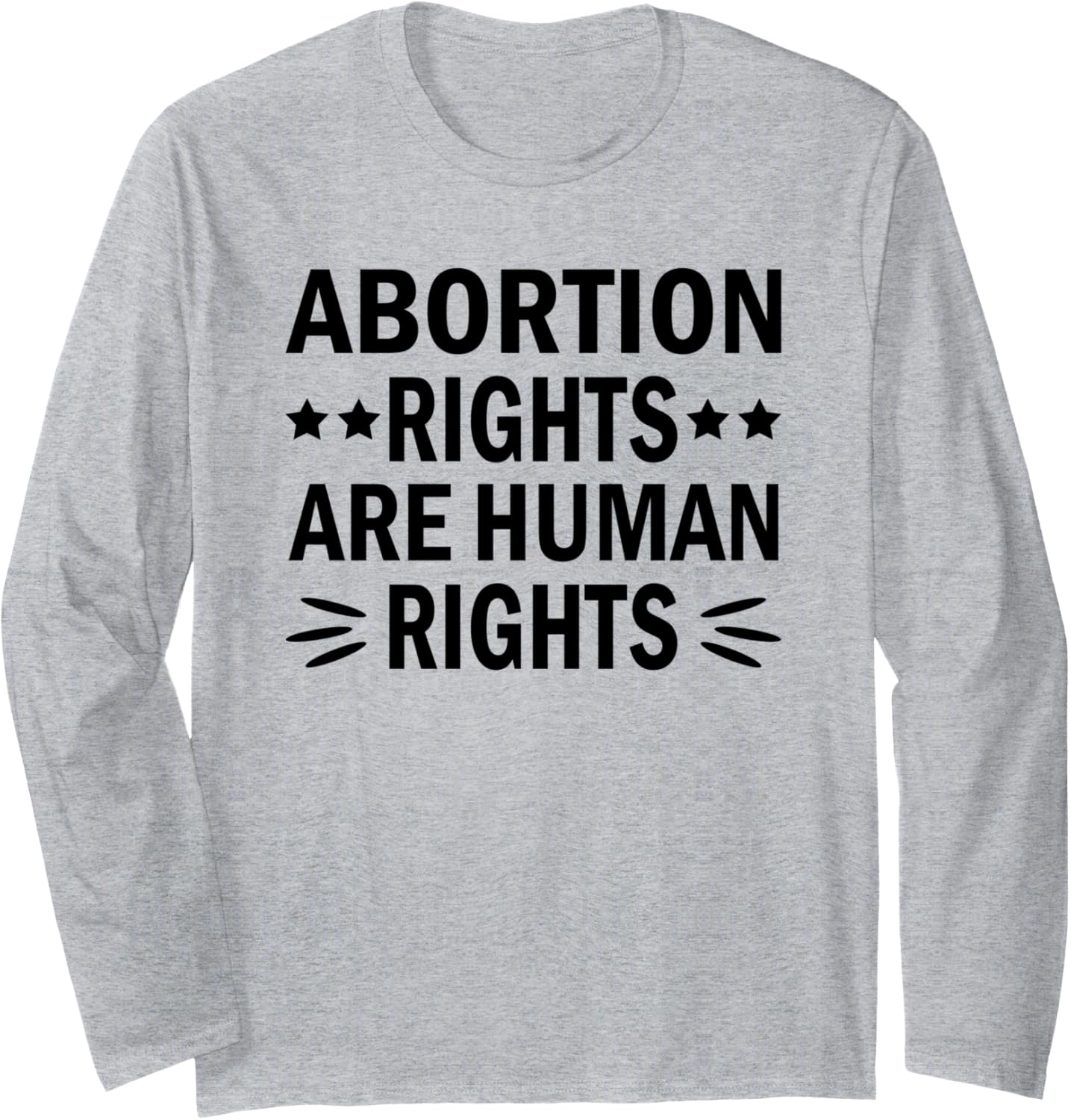 Abortion Rights Are Human Rights Feminist Long Sleeve