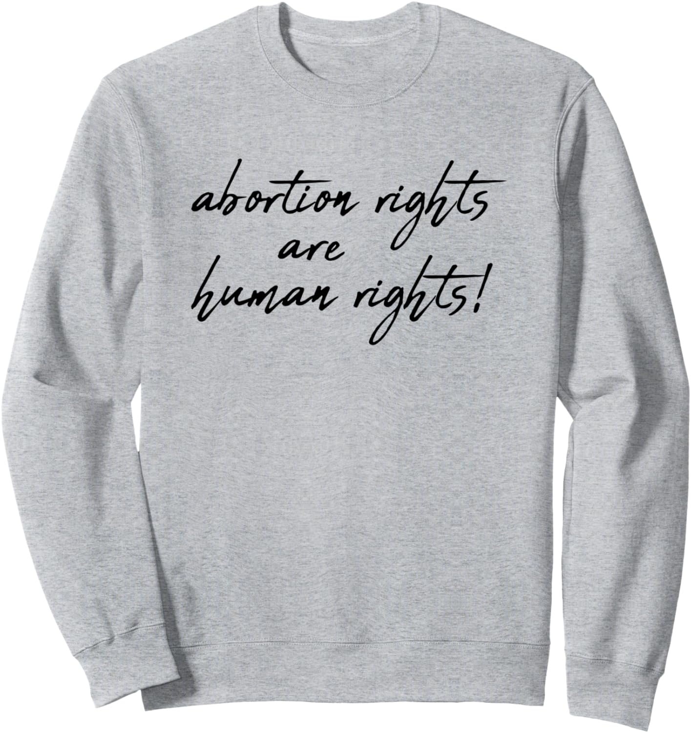 Abortion Rights Are Human Rights Shirt Women Sweatshirt