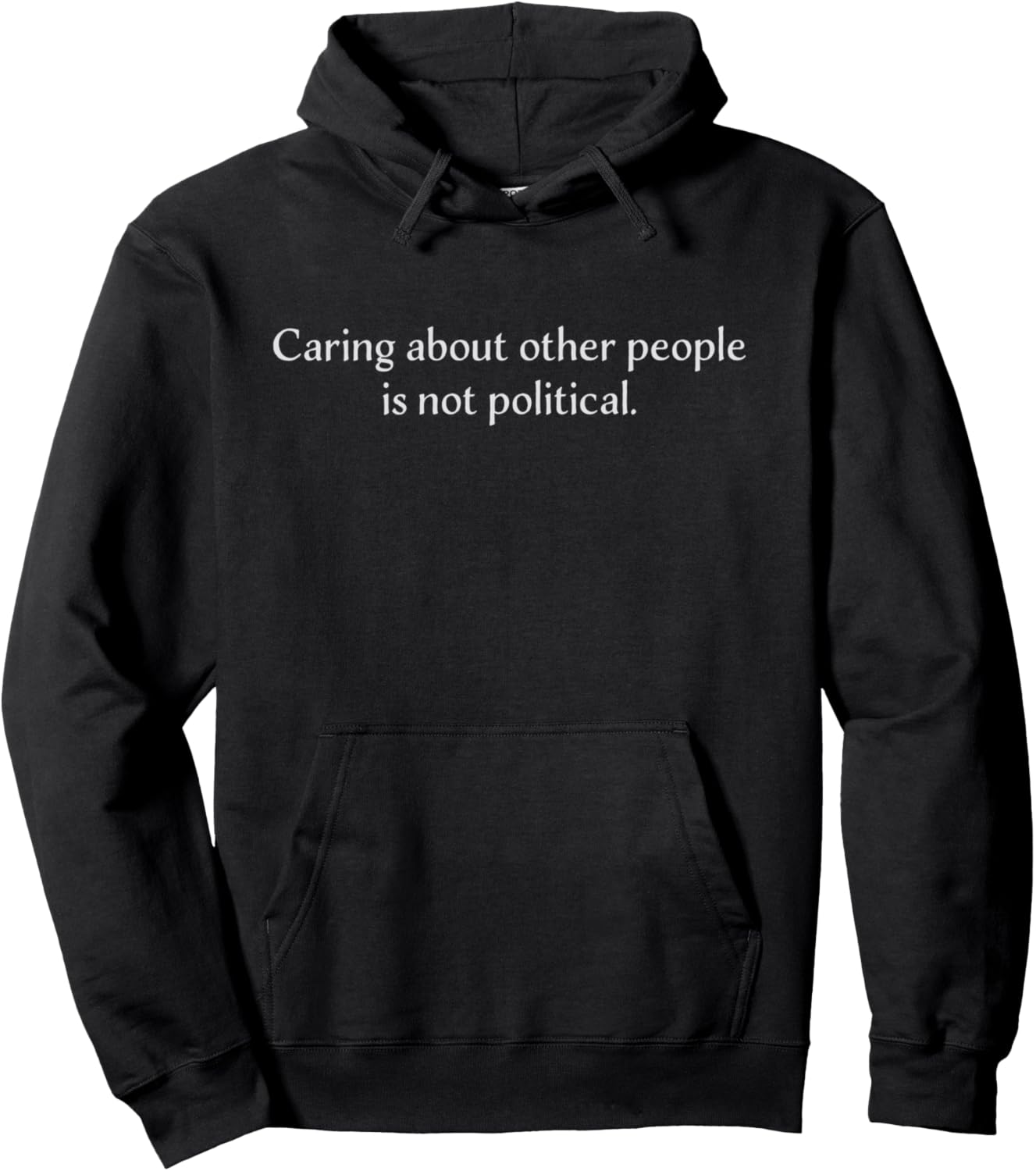 Caring About Other People Is Not Political Social Justice Pullover Hoodie