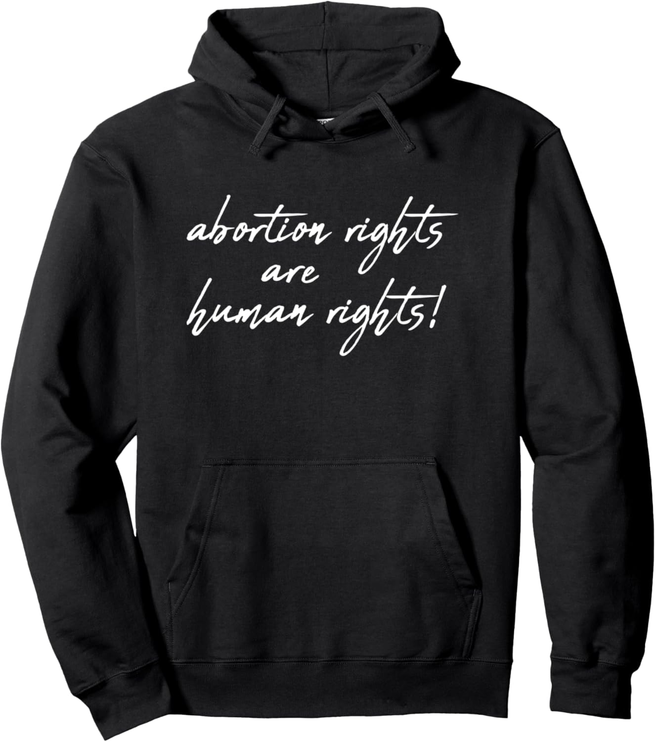 Abortion Rights Are Human Rights Pullover Hoodie