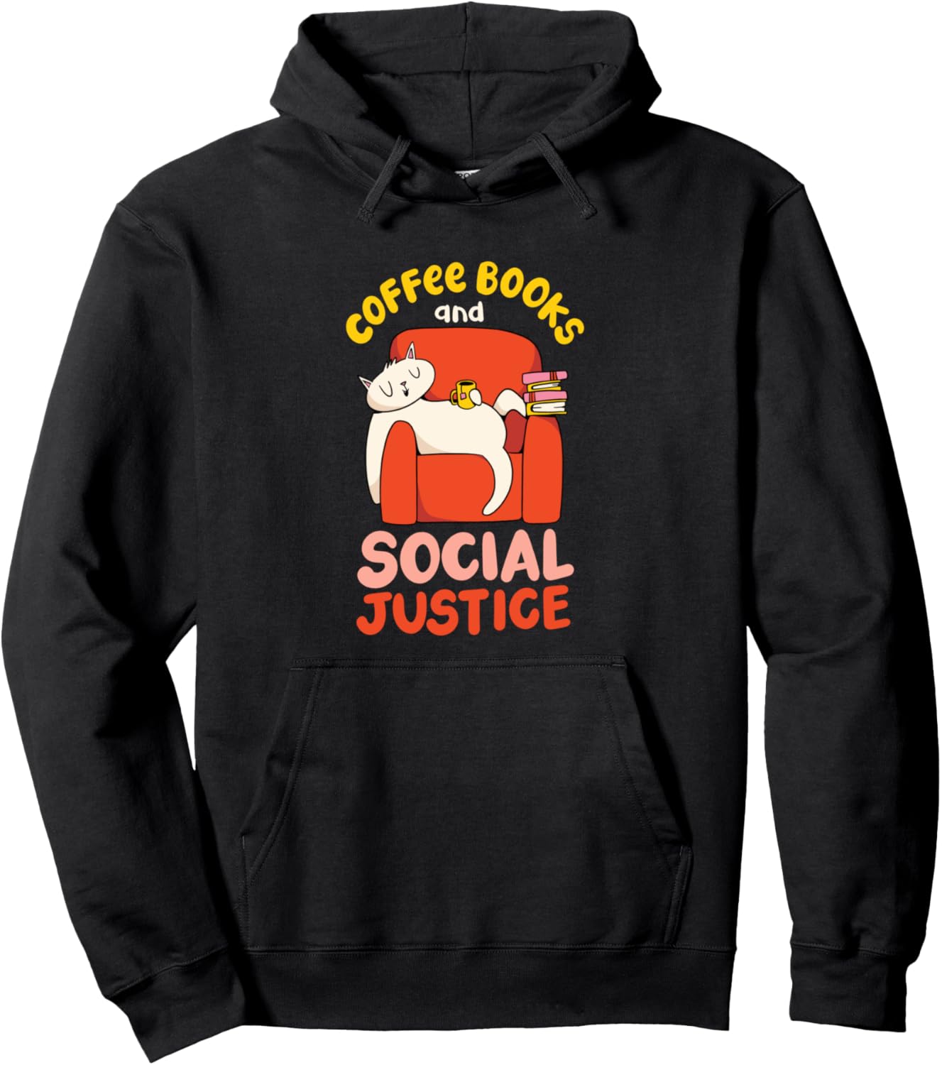 Coffee Books And Social Justice Pullover Hoodie