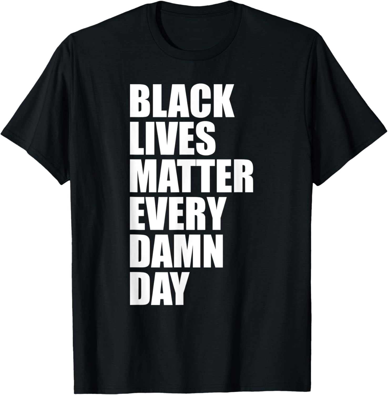 Black Lives Matter Every Day BLM Equality Social Justice