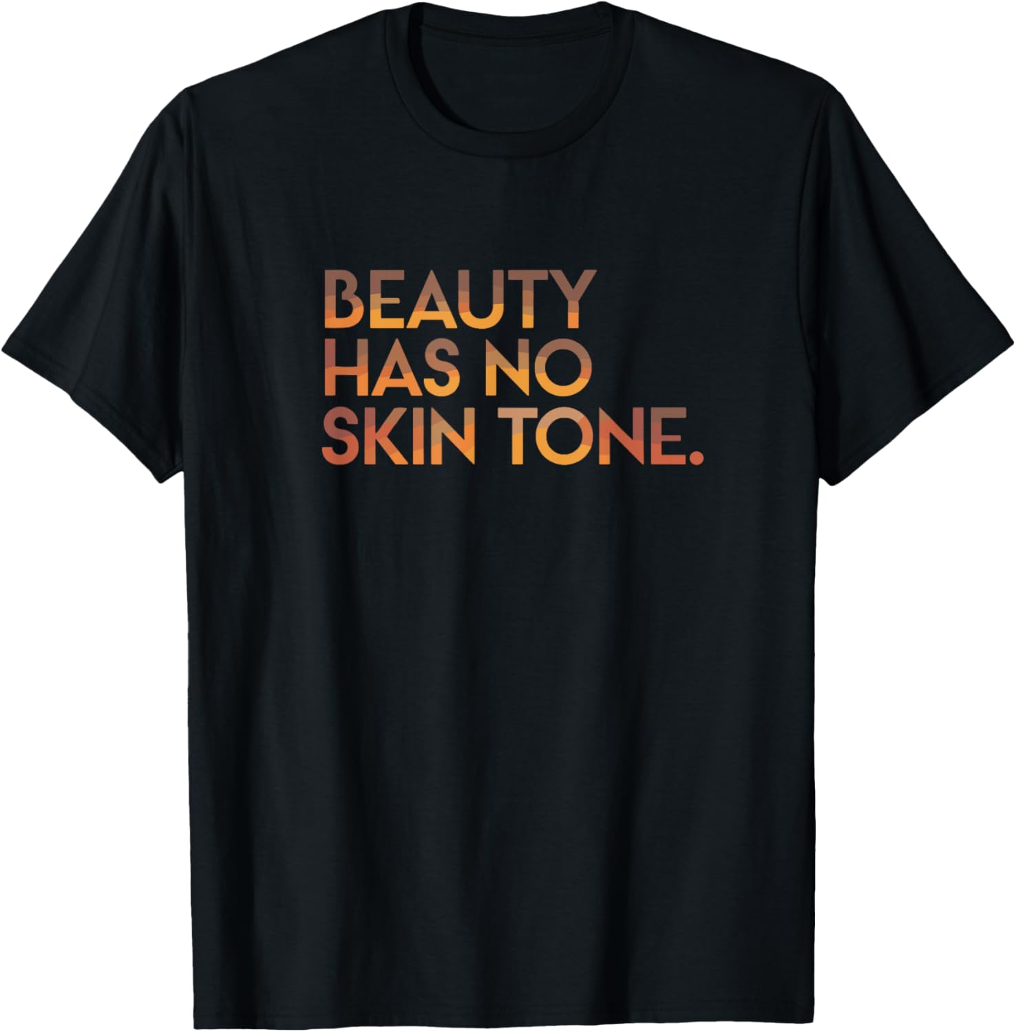 Beauty Has No Skin Tone Statement Diversity