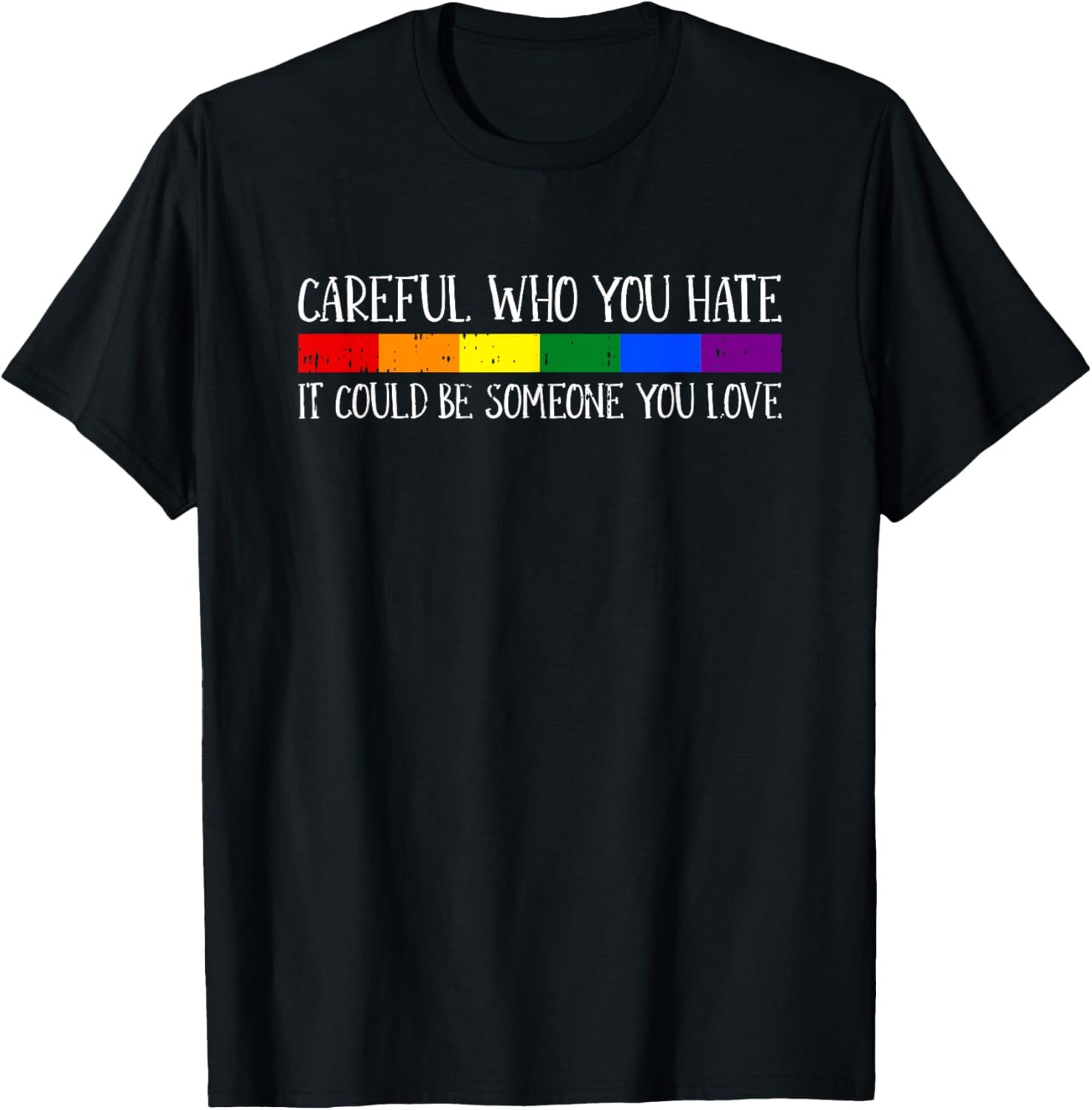 Careful Who You Hate Gay Pride LGBT Q Rainbow Flag Ally