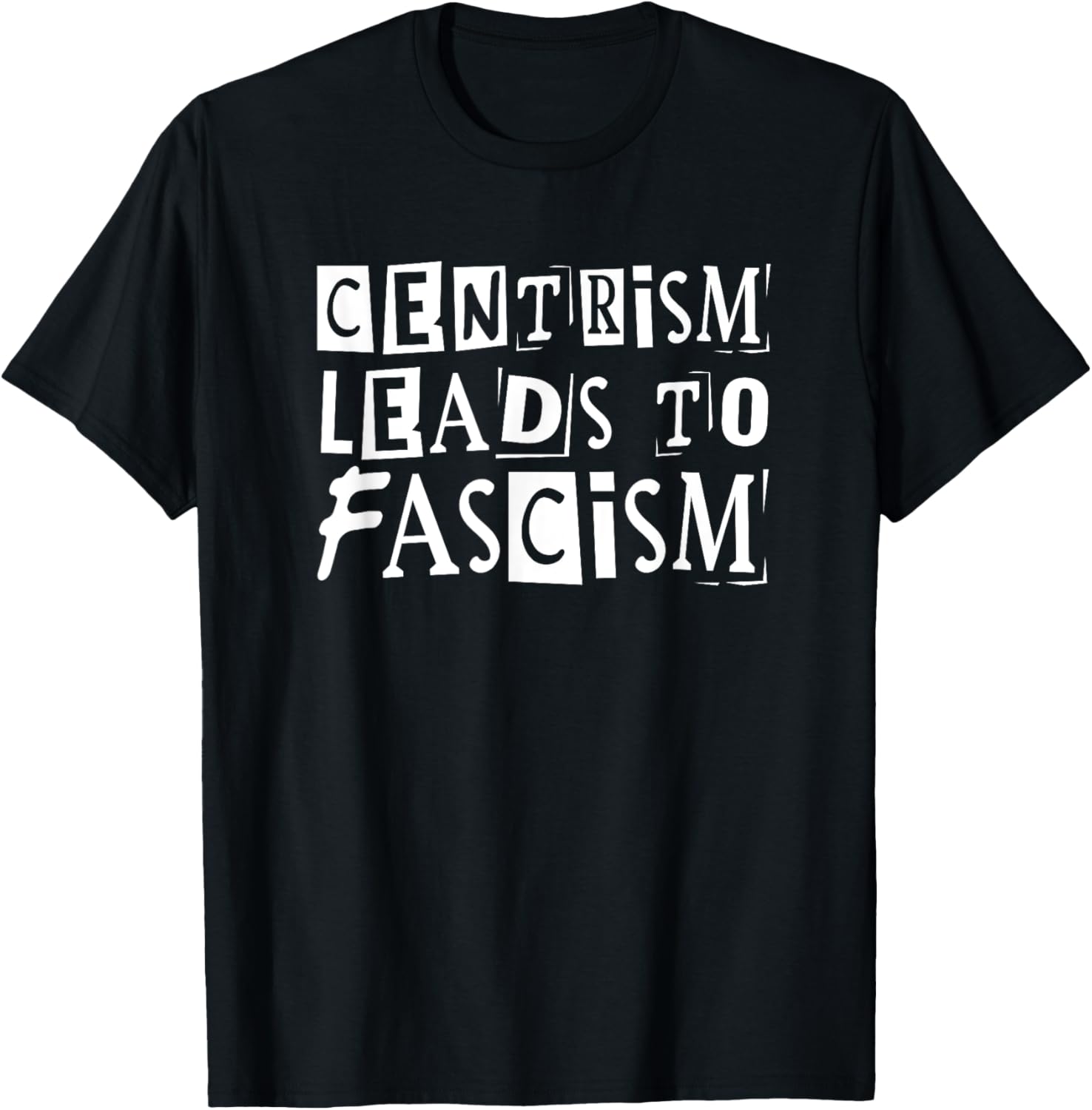 Centrism Leads To Fascism Leftist Anti Centrist Politics