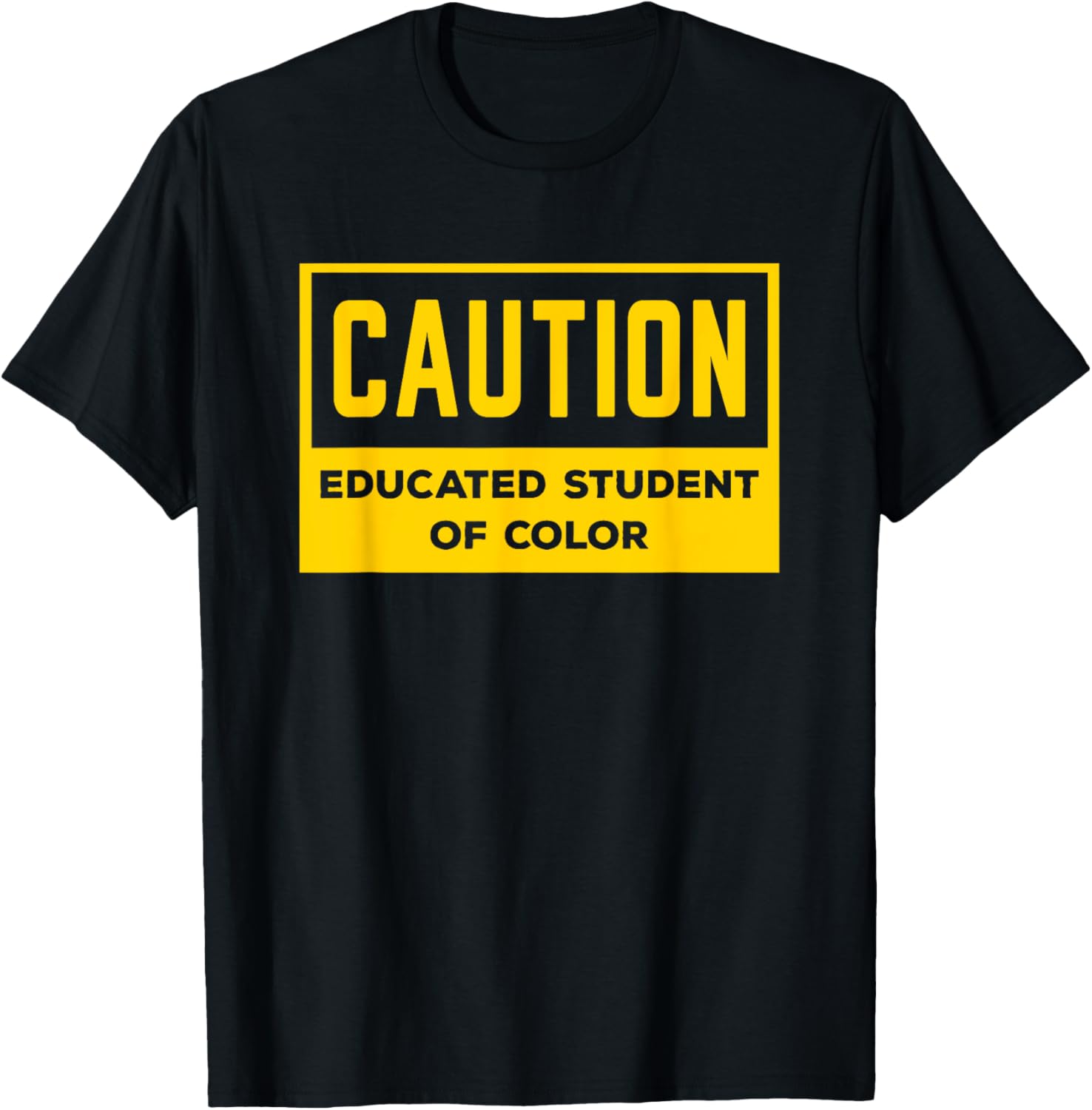Caution Educated Student of Color Shirt