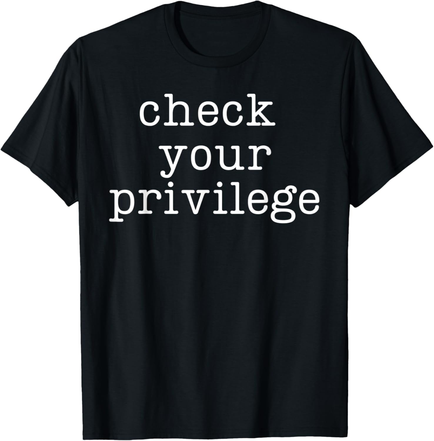 Check Your Privilege. White Privilege. Social Justice.