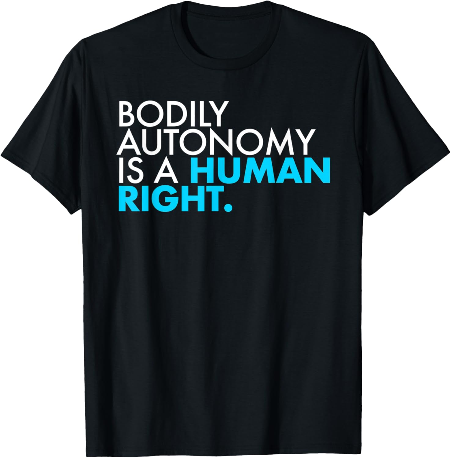 BODILY AUTONOMY IS A HUMAN RIGHT