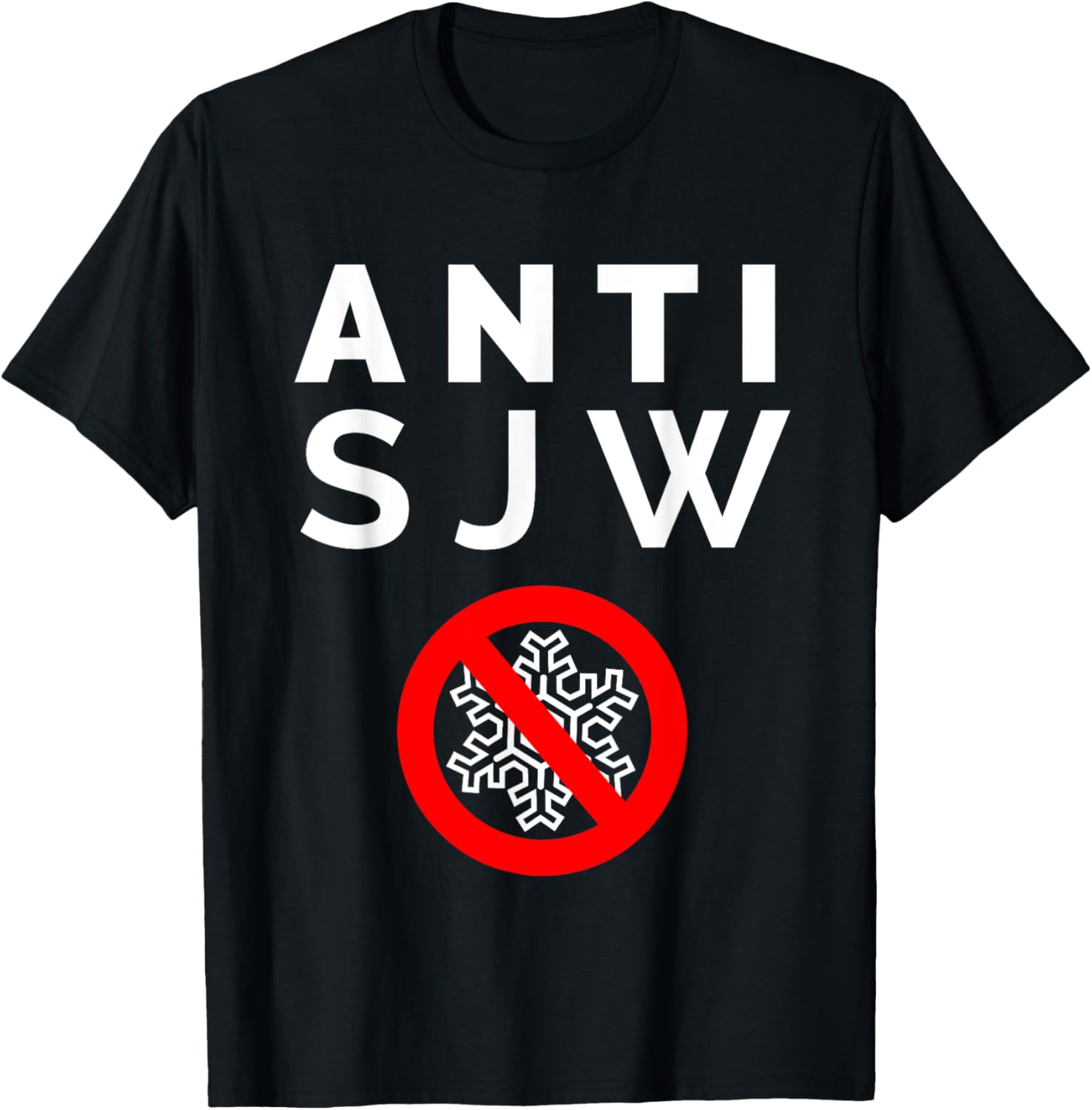 Anti SJW Social Justice Warrior T Shirt No Snowflakes
