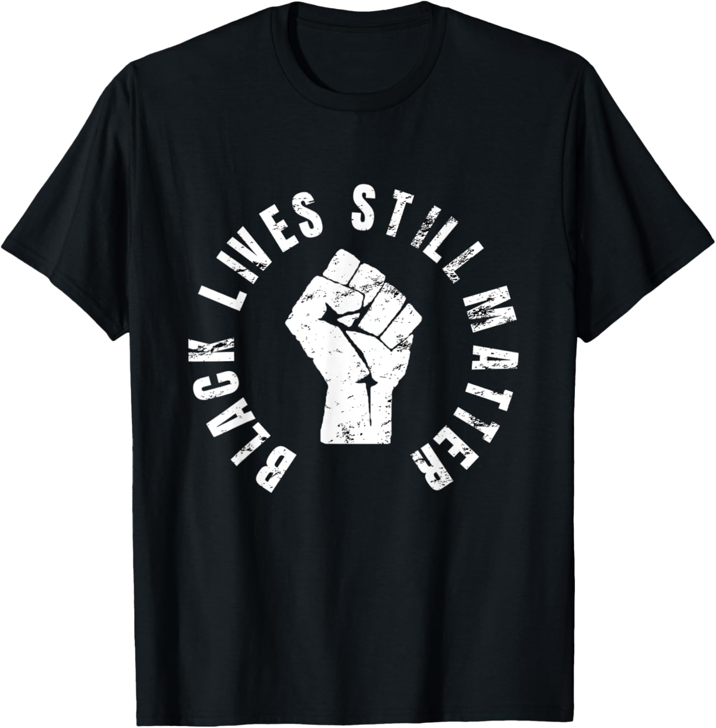 Black Lives Still Matter Distressed Protest Black Power Fist