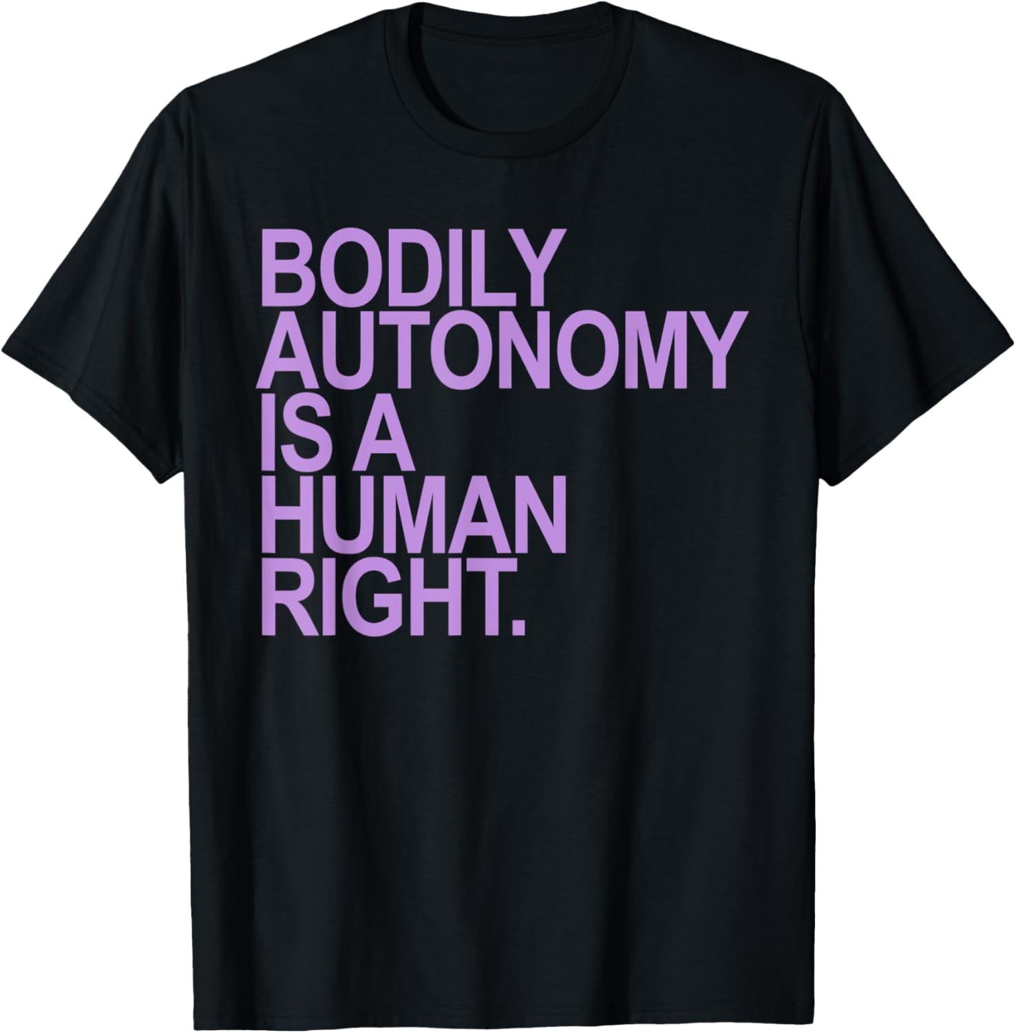 BODILY AUTONOMY IS A HUMAN RIGHT   lavender