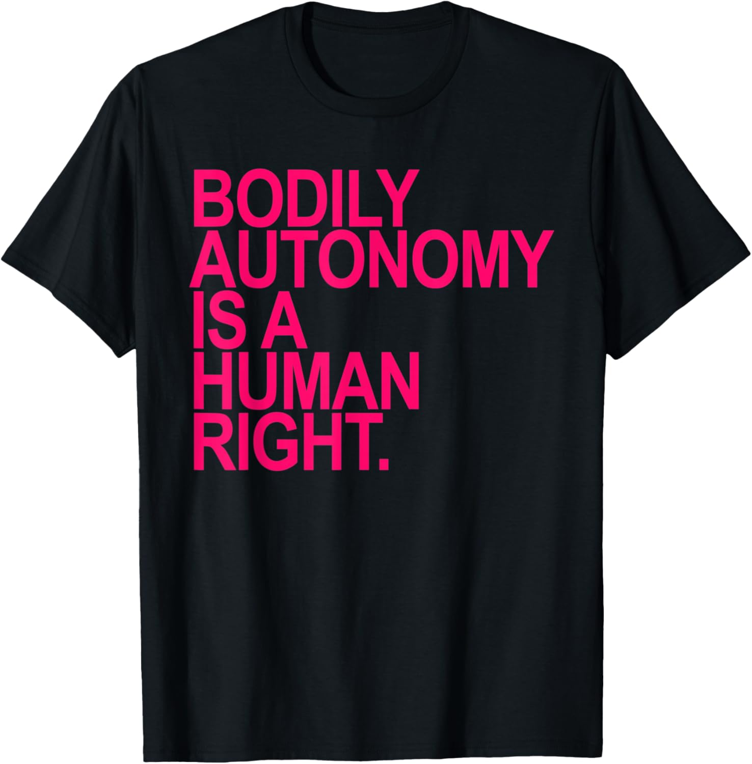 BODILY AUTONOMY IS A HUMAN RIGHT   hot pink